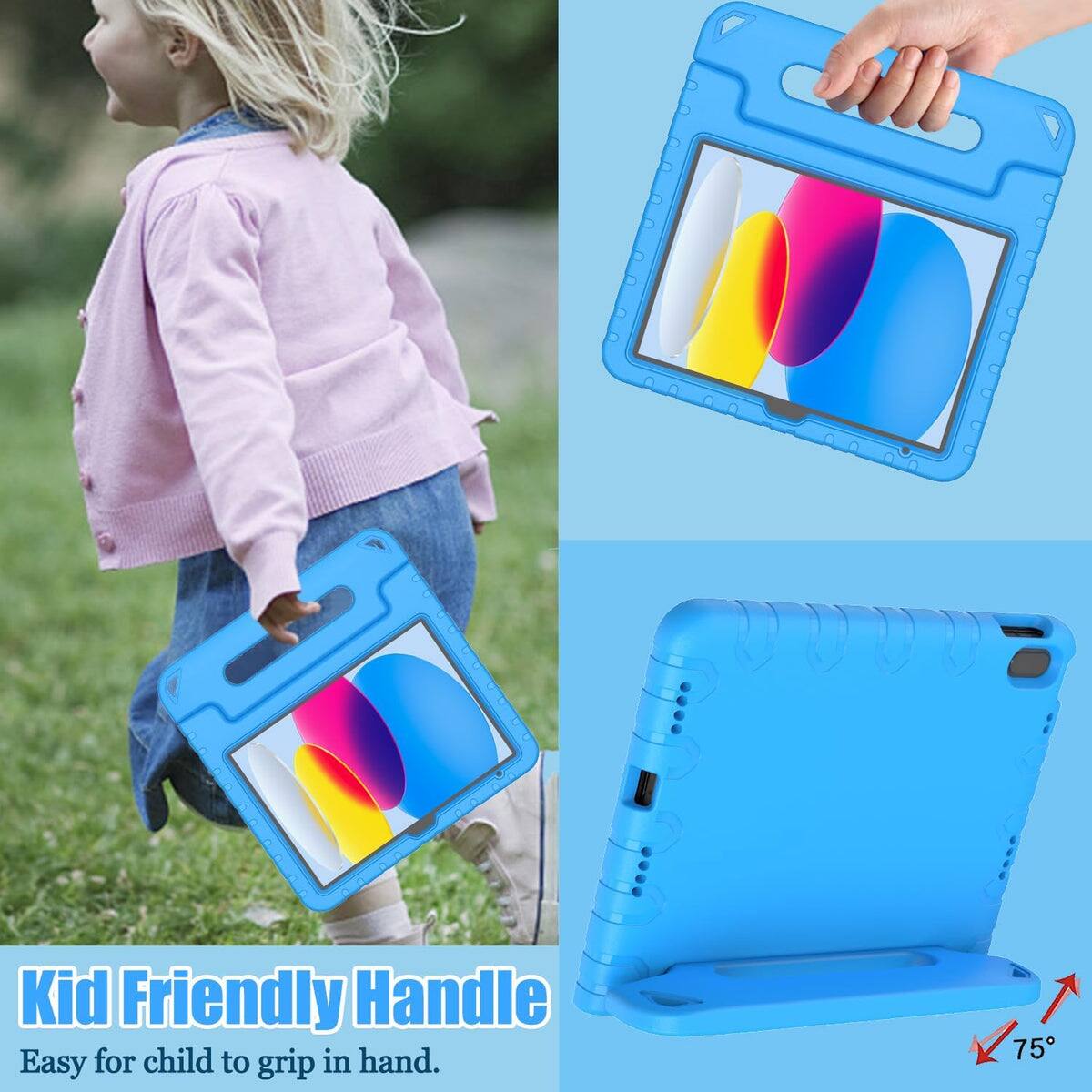 Kid Friendly Handle  
Easy for child to grip in hand.  

75°