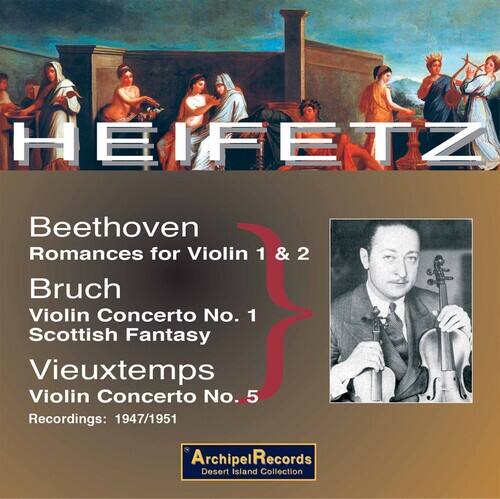 HEIFETZ  
Scottish Fantasy

Beethoven  
Romances for Violin 1 & 2

Bruch  
Violin Concerto No. 1  
Scottish Fantasy

Vieuxtemps  
Violin Concerto No. 5

Recordings: 1947/1951 & 1951

Archipel Records  
Desert Island Collection