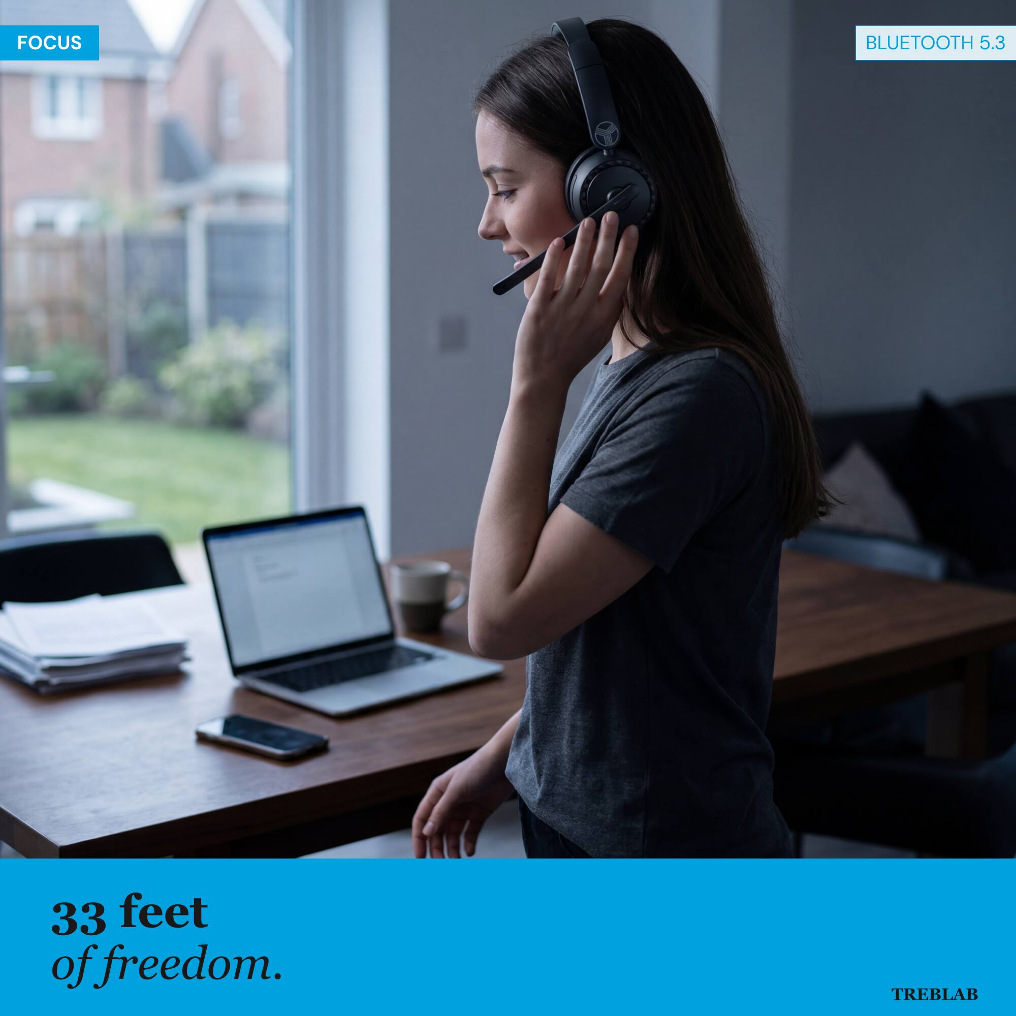 FOCUS BLUETOOTH 5.3 33 feet of freedom. TREBLAB