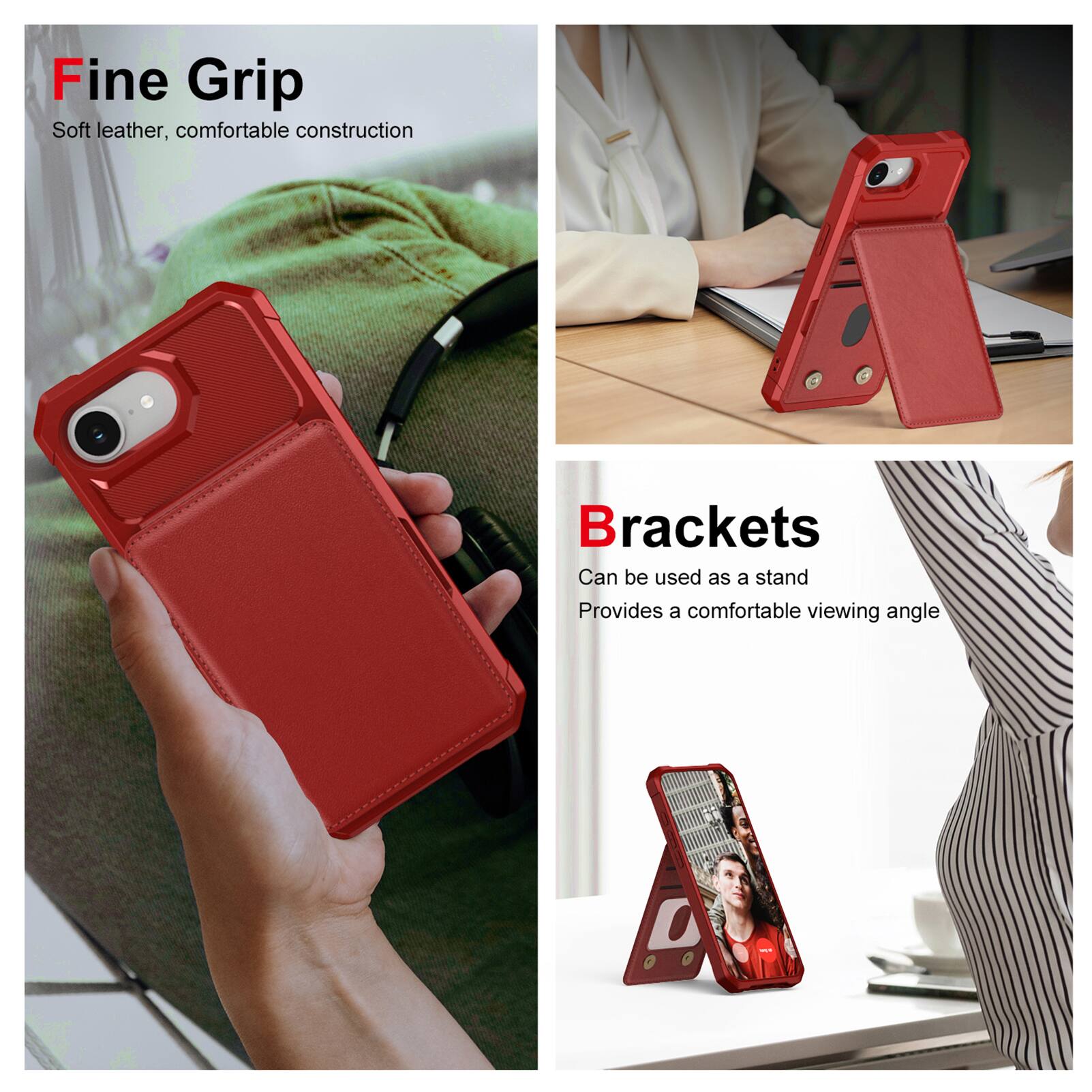 Fine Grip  
Soft leather, comfortable construction  

Brackets  
Can be used as a stand  
Provides a comfortable viewing angle