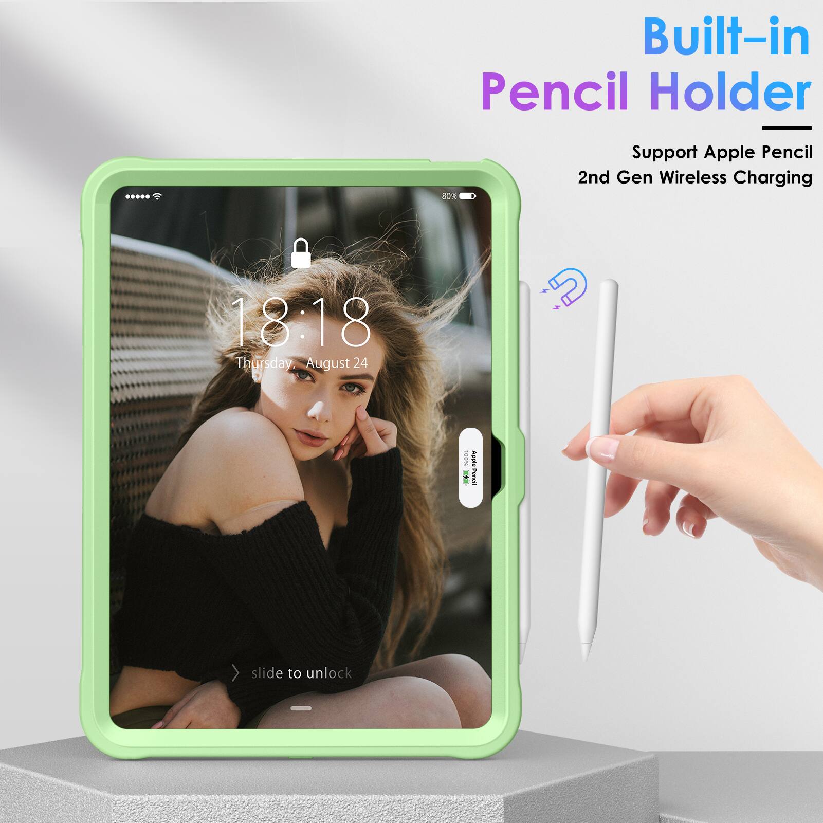 Built-in Pencil Holder  
Support Apple Pencil 2nd Gen Wireless Charging  

18:18  
Thursday, August 24  

slide to unlock
