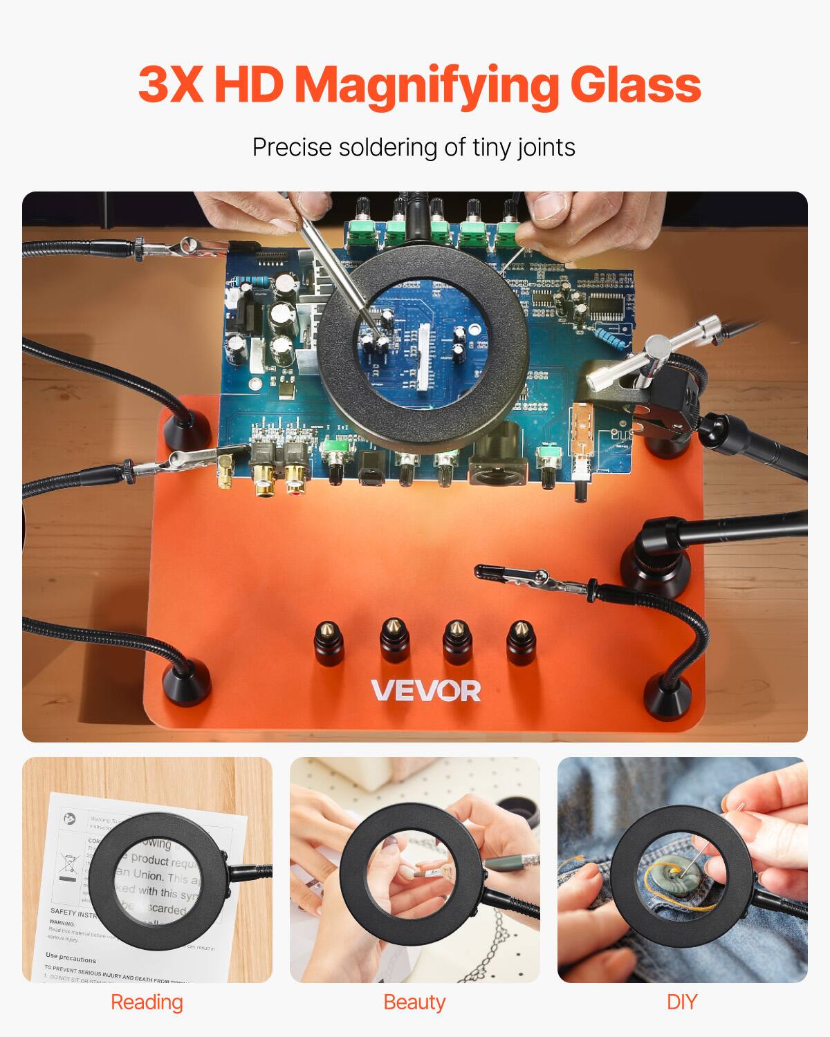 3X HD Magnifying Glass  
Precise soldering of tiny joints  

VEVOR  

SAFETY INST  
- - owing product requi an Union. This a ked with this syn bE scarded - - Use precautions - PREVENT MRAAS -LEY - N00 AN in eAt a - -  

Reading  
Beauty  
DIY