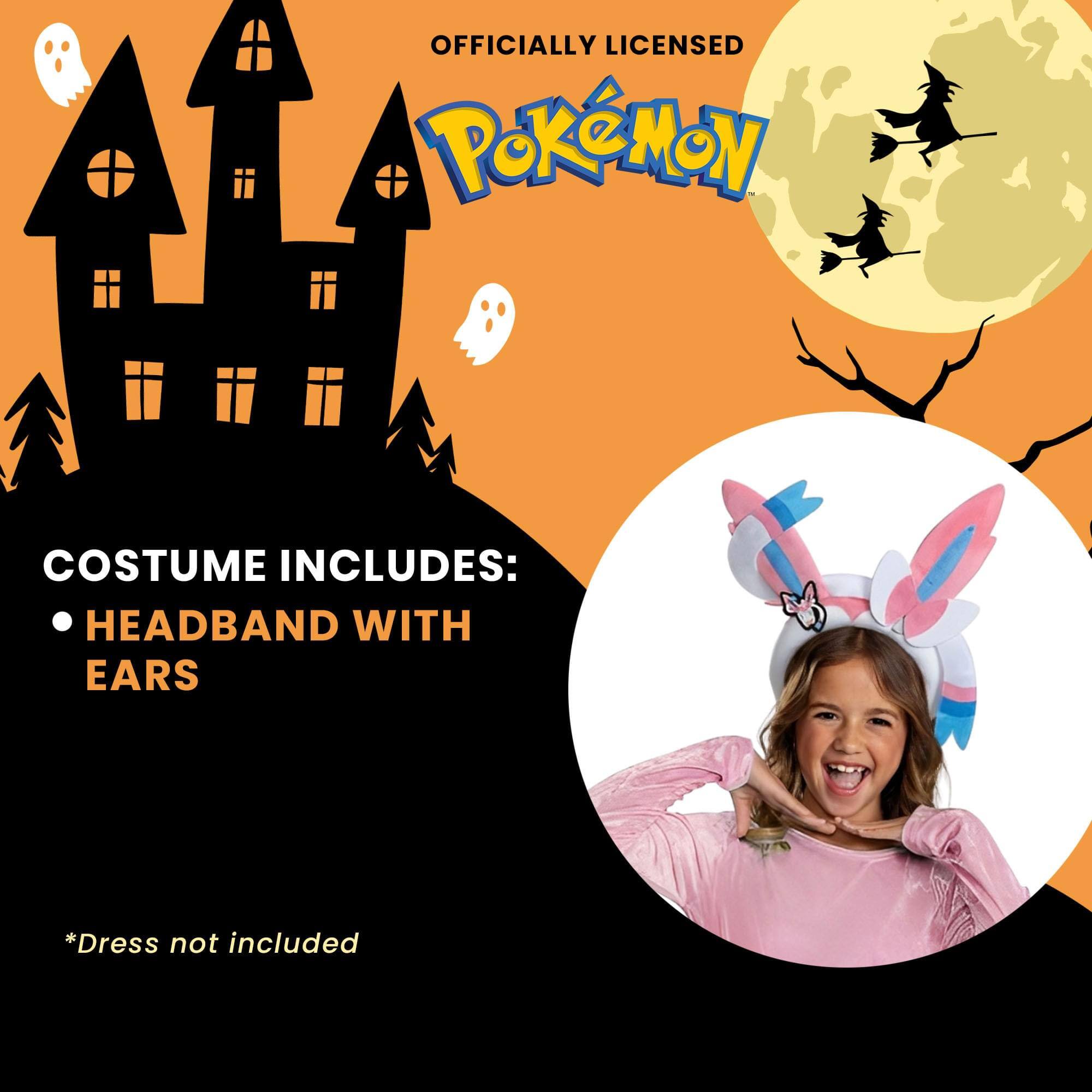 OFFICIALLY LICENSED  
Pokémon  

COSTUME INCLUDES:  
- HEADBAND WITH EARS  

*Dress not included