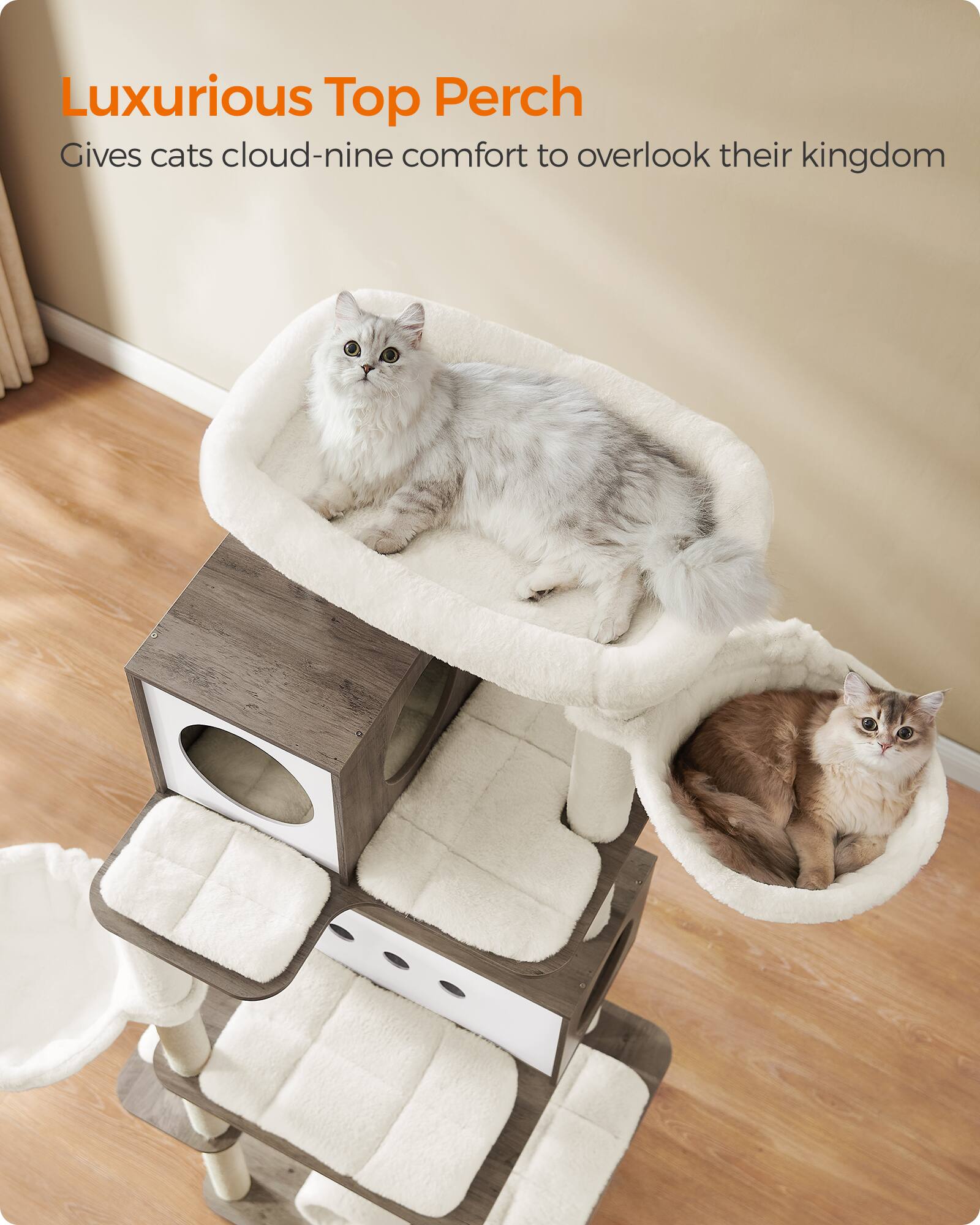 Luxurious Top Perch  
Gives cats cloud-nine comfort to overlook their kingdom
