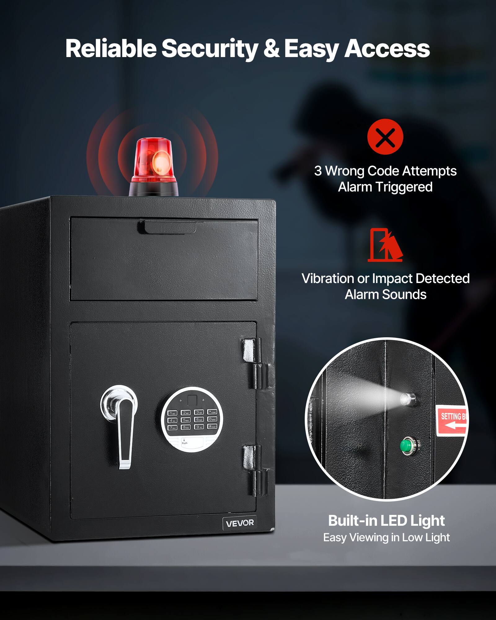 Reliable Security & Easy Access

- 3 Wrong Code Attempts Alarm Triggered
- Vibration or Impact Detected Alarm Sounds
- Built-in LED Light Easy Viewing in Low Light