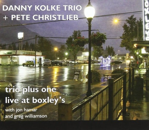 Danny Kolke Trio & Christlieb, Pete - Trio Plus One: Live at Boxley's  - COMPACT DISCS