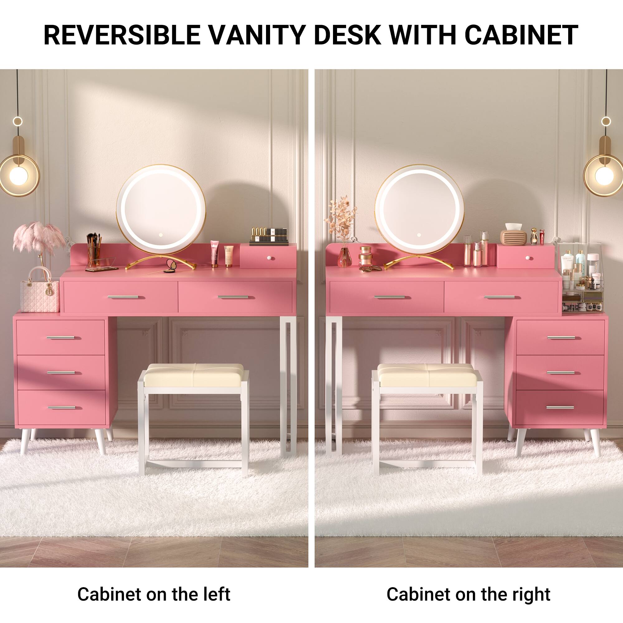REVERSIBLE VANITY DESK WITH CABINET

Cabinet on the left

Cabinet on the right