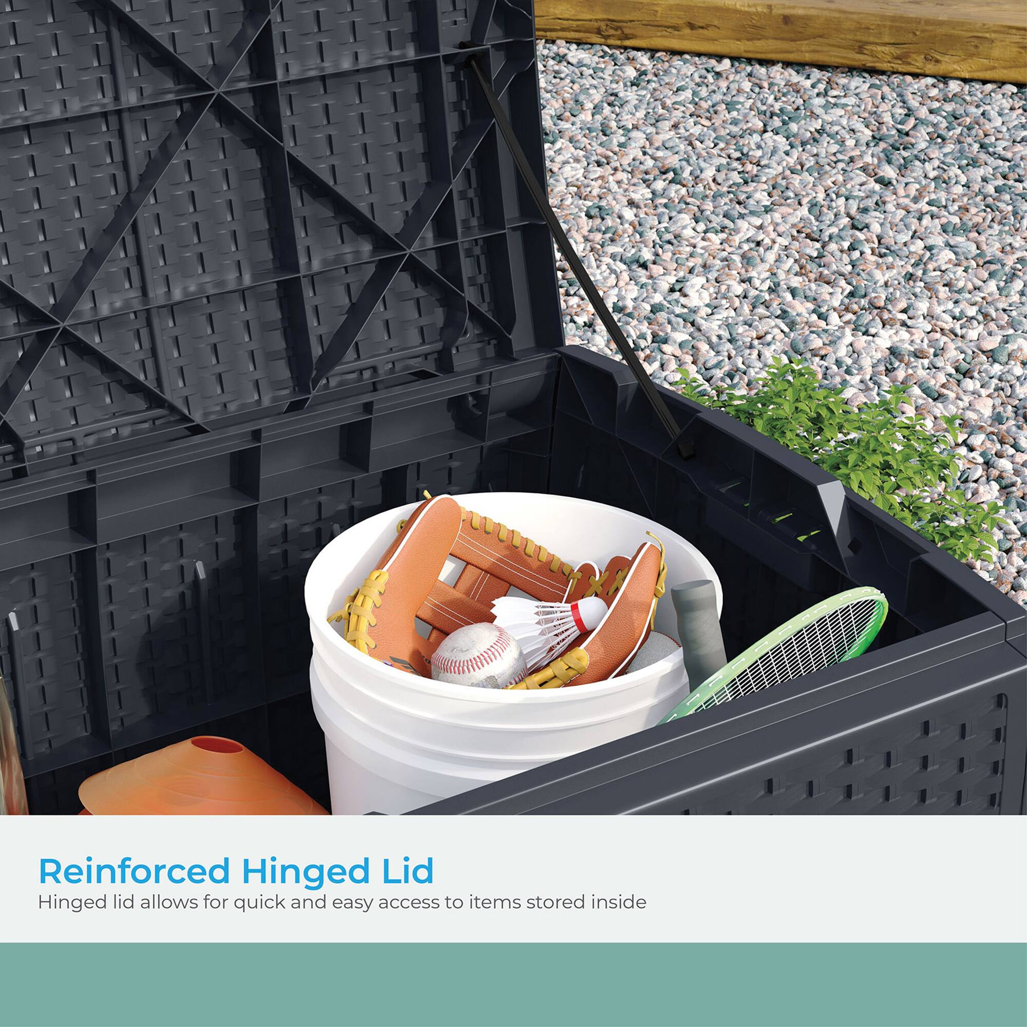 Reinforced Hinged Lid  
Hinged lid allows for quick and easy access to items stored inside