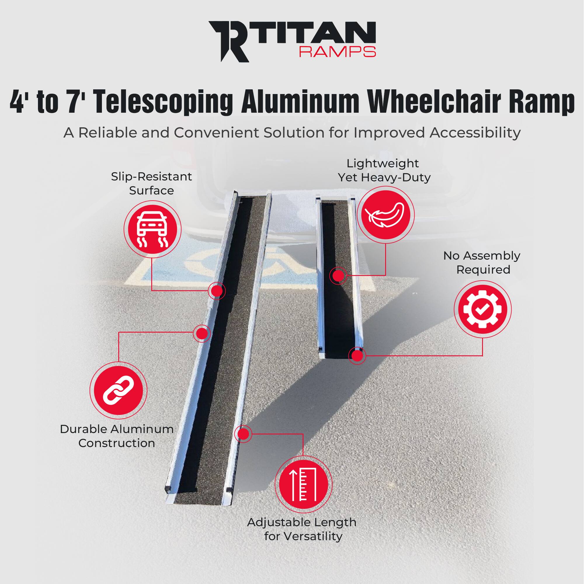 **Titan Ramps**

**4' to 7' Telescoping Aluminum Wheelchair Ramp**

A Reliable and Convenient Solution for Improved Accessibility

- Slip-Resistant Surface
- Lightweight Yet Heavy-Duty
- Durable Aluminum Construction
- No Assembly Required
- Adjustable Length for Versatility