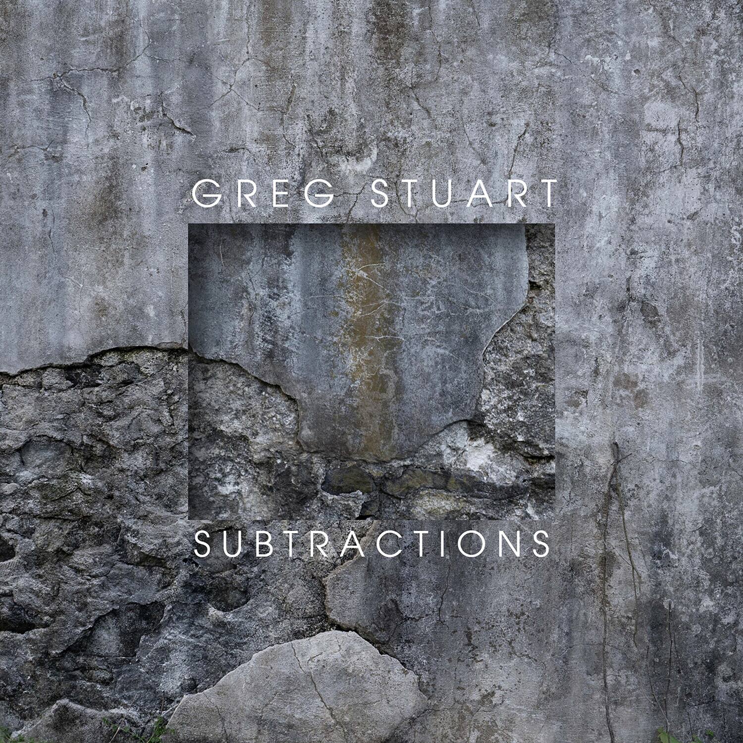 GREG STUART  
SUBTRACTIONS