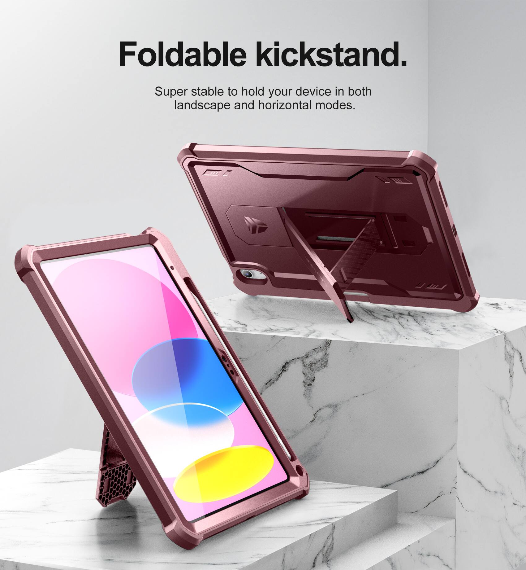 Foldable kickstand.  
Super stable to hold your device in both landscape and horizontal modes.