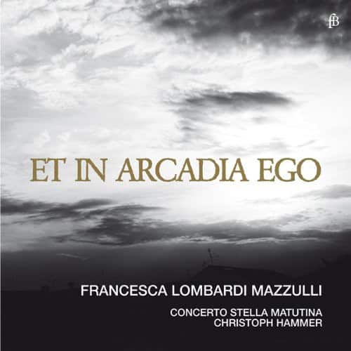 Concerto Stella Matutina - Et in Arcadia Ego  - COMPACT DISCS