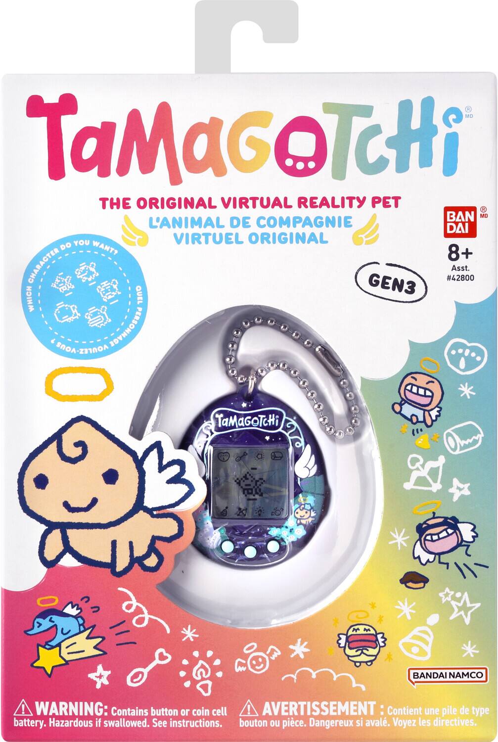TaMaGoTcHi  
THE ORIGINAL VIRTUAL REALITY PET  
L'ANIMAL DE COMPAGNIE VIRTUEL ORIGINAL  

DO YOU WANT?  
QUEL PERSONNAGE TaMaGoTcHi BANDAI NAMCO !  

8+  
Asst.  
#42800  

WARNING: Contains button or coin cell battery. Hazardous if swallowed. See instructions.  
AVERTISSEMENT : Contient une pile de type bouton ou pièce. Dangereux si avalé. Voyez les directives.