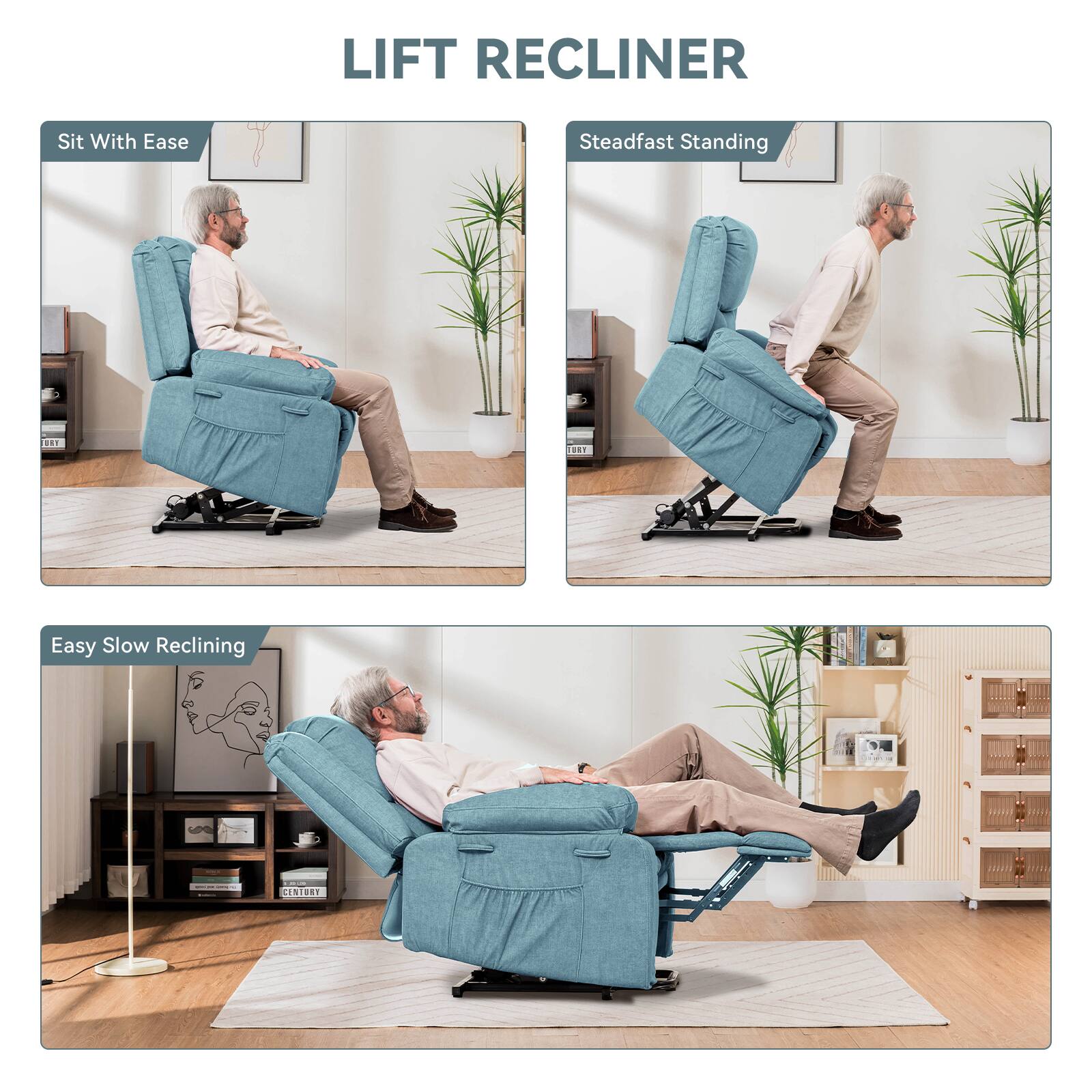 LIFT RECLINER
Sit With Ease
Steadfast Standing
Easy Slow Reclining