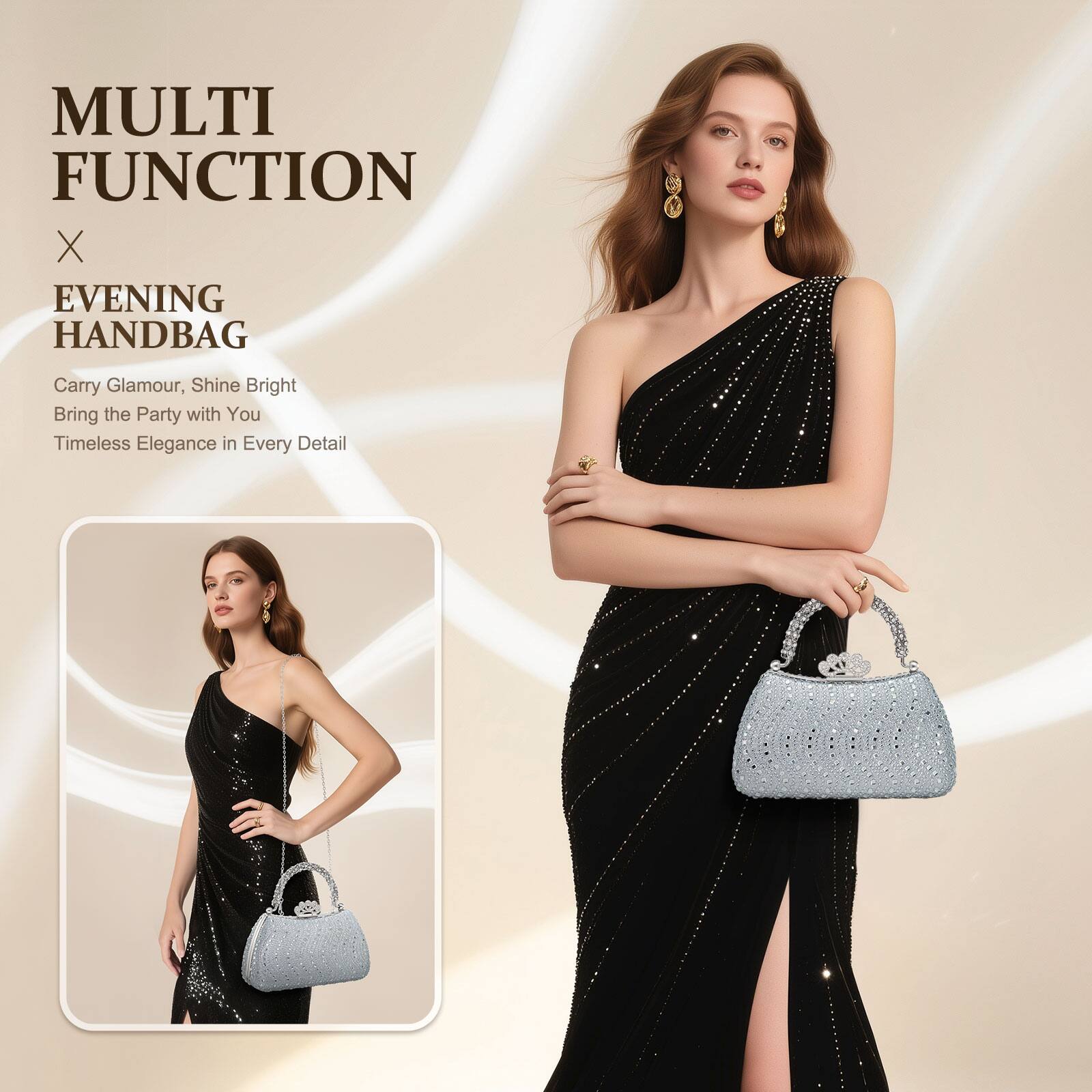 MULTI FUNCTION  
X  
EVENING HANDBAG  

Carry Glamour, Shine Bright  
Bring the Party with You  
Timeless Elegance in Every Detail