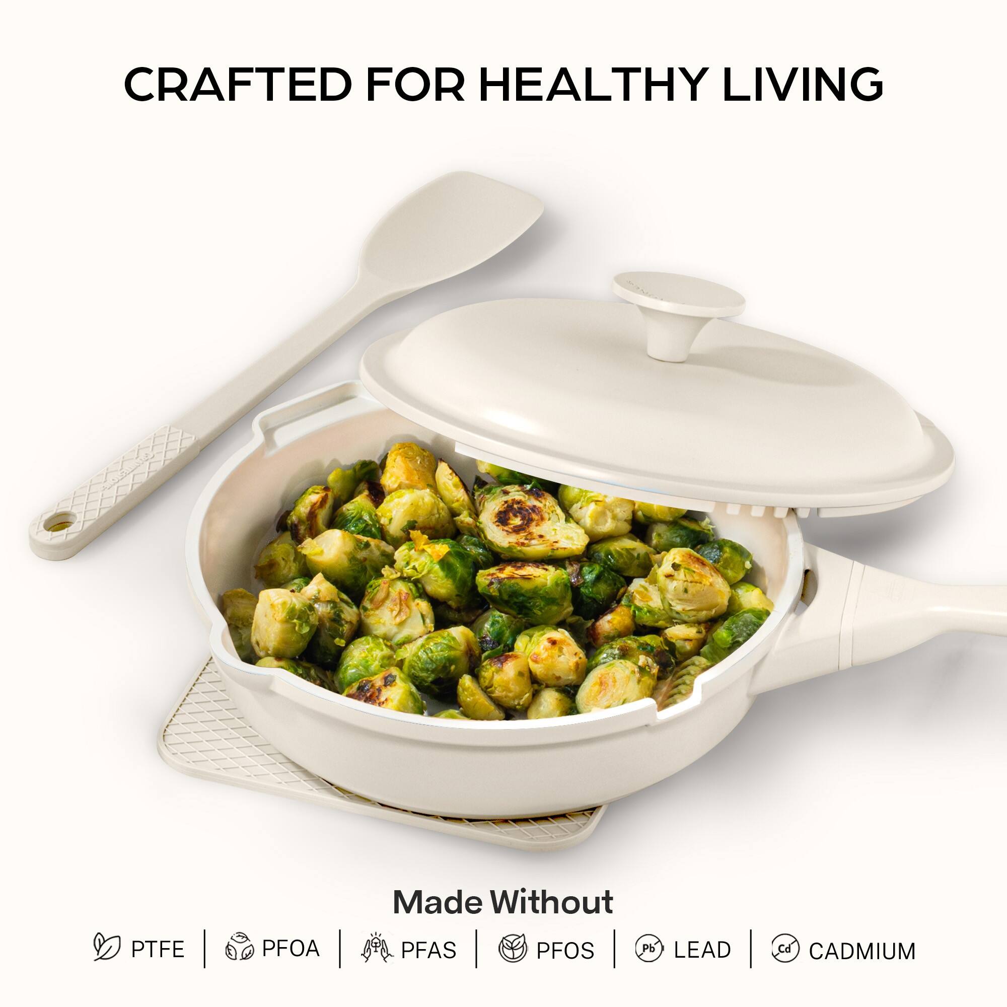 CRAFTED FOR HEALTHY LIVING

Made Without

PTFE | PFOA | PFAS | PFOS | LEAD | CADMIUM