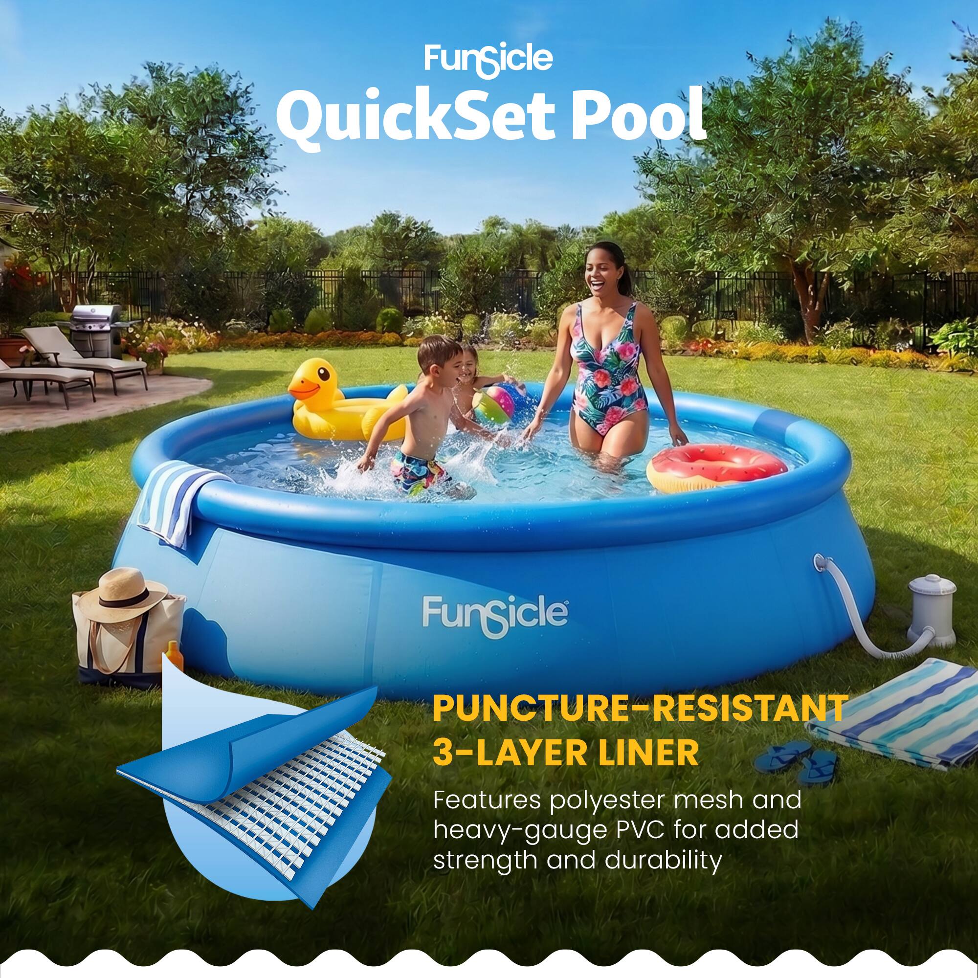 Fungicle QuickSet Pool FunGicle

PUNCTURE-RESISTANT 3-LAYER LINER

Features polyester mesh and heavy-gauge PVC for added strength and durability