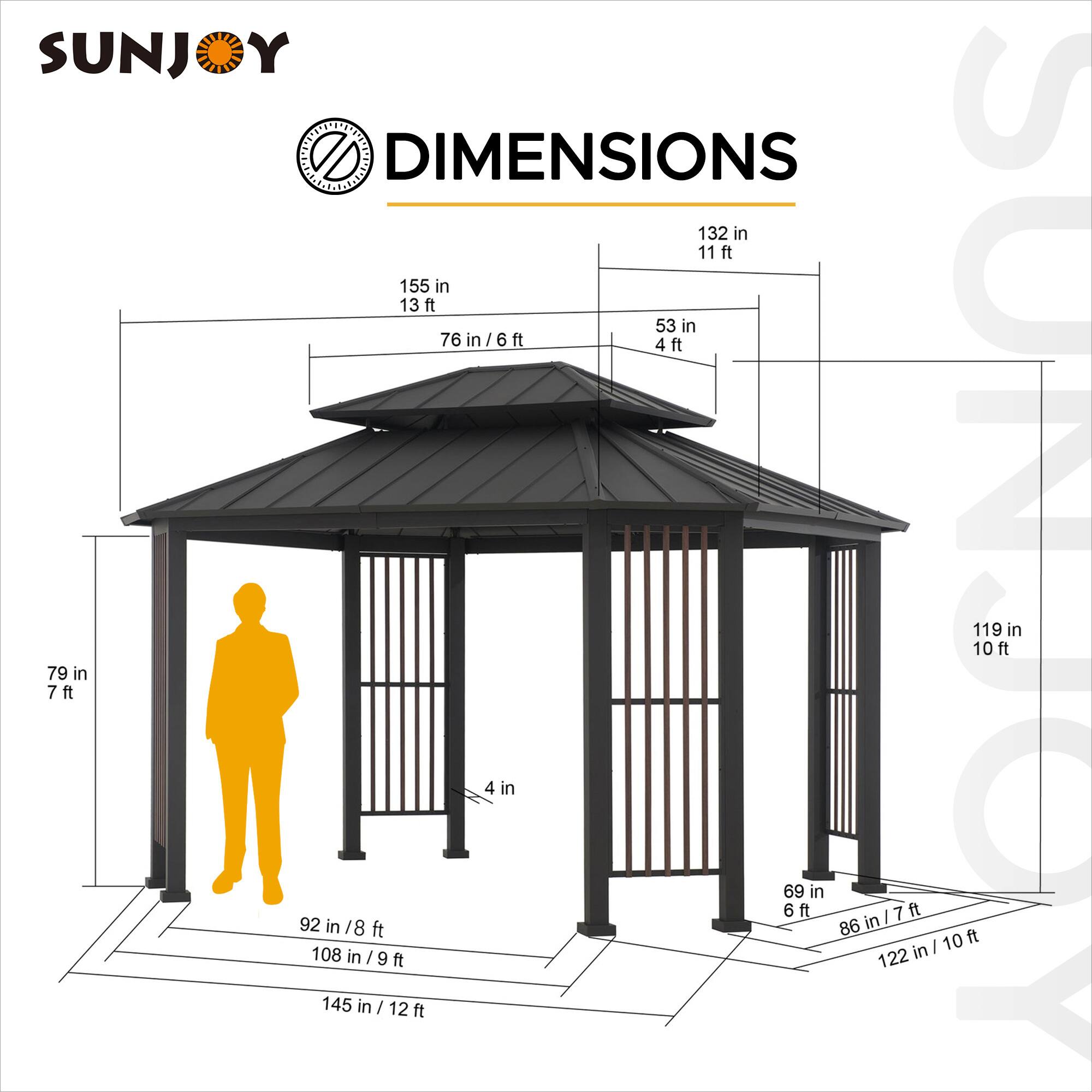 SUNJOY DIMENSIONS

132 in / 11 ft
155 in / 13 ft
53 in / 4 ft
76 in / 6 ft
79 in / 7 ft
92 in / 8 ft
108 in / 9 ft
145 in / 12 ft
119 in / 10 ft
69 in / 6 ft
86 in / 7 ft
122 in / 10 ft