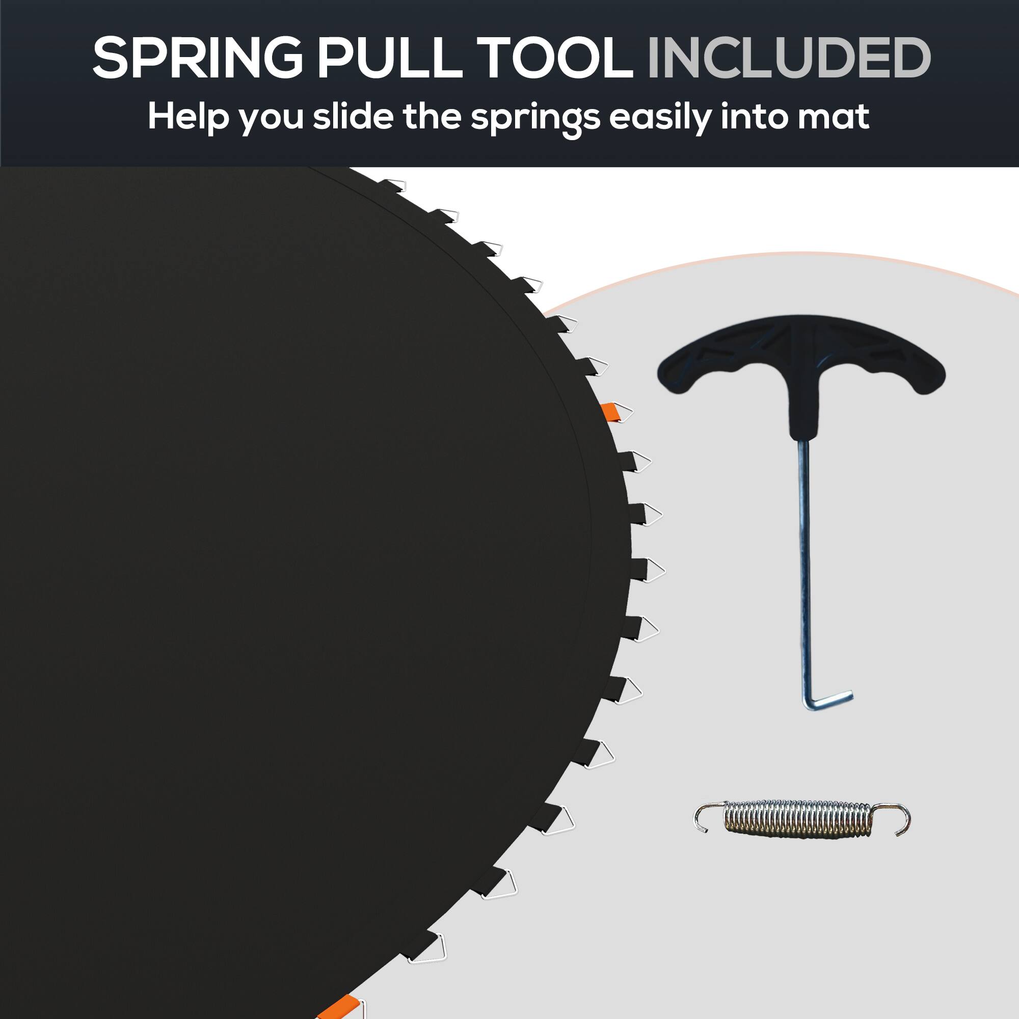 SPRING PULL TOOL INCLUDED  
Help you slide the springs easily into mat