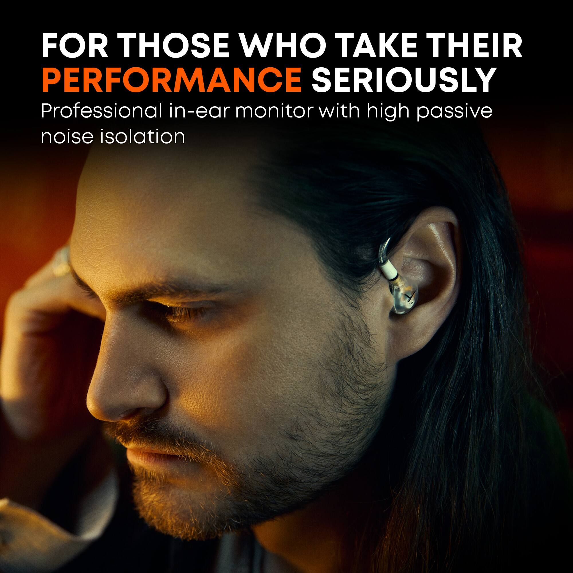 FOR THOSE WHO TAKE THEIR PERFORMANCE SERIOUSLY  
Professional in-ear monitor with high passive noise isolation