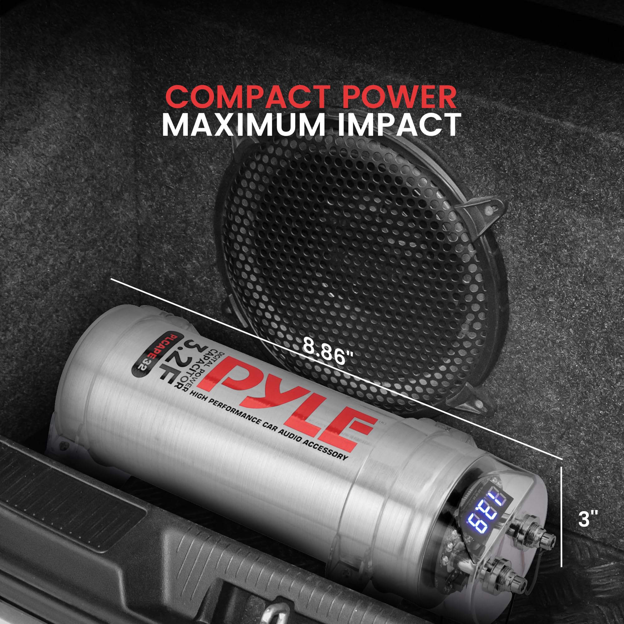 COMPACT POWER  
MAXIMUM IMPACT  

PLCAPE32  
32 3.2F  
CAPACIT  
DIGITAL  
8.86"  
COWLED  
HIGH PERFORMANCE CAR AUDIO ACCESSORY  
388  
8 3"
