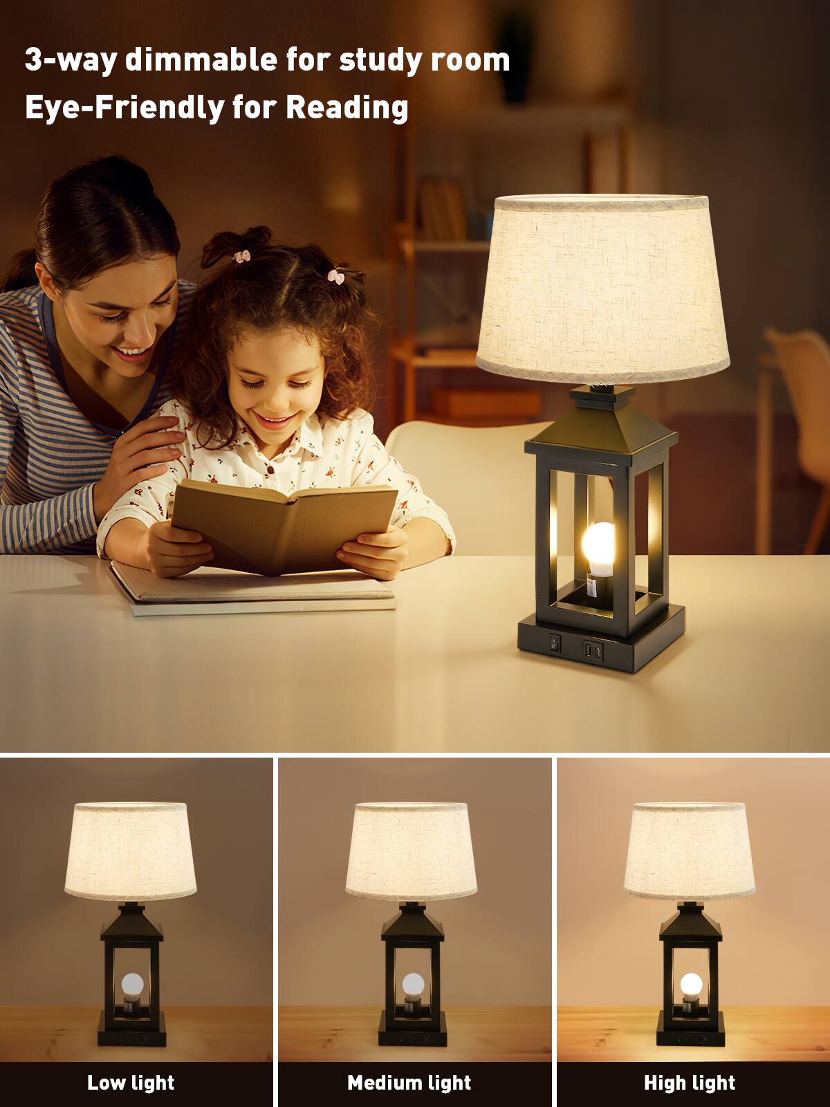 3-way dimmable for study room  
Eye-Friendly for Reading  

Low light  
Medium light  
High light