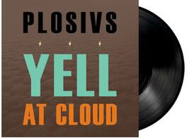 Plosivs - Yell At Cloud - VINYL LP