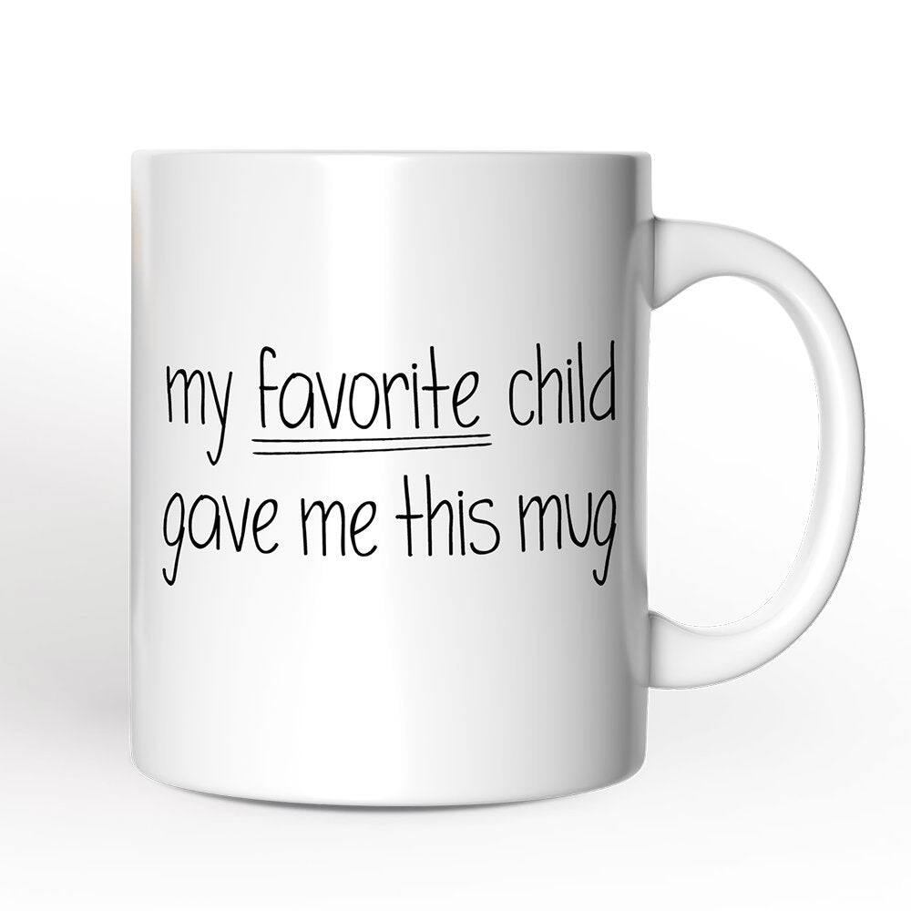 OrnamentallyYou - My Favorite Child Gave Me This Mug, Playful Gift For Mom - White