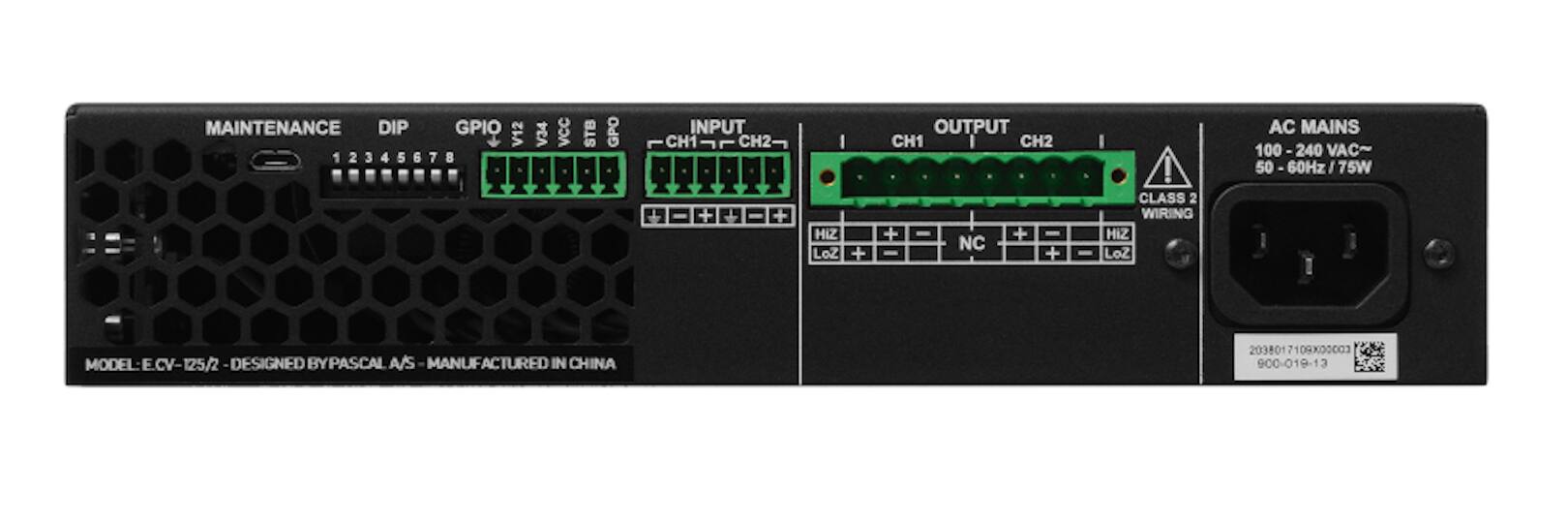 MAINTENANCE DIP GPIO V12  
1 12345678  
2 3 4 5 6 7 8  
V34 vcc STB GPO  
INPUT CH1 CH2  
+ I HIZ LoZ +  
OUTPUT CH1 I CH2 +  
+ NC + I !  
CLASS 2 WIRING  
HiZ - LoZ  
AC MAINS 100 - 240 VAC~ 50 - 60Hz I 75W  
MODEL: E.CV-125/2  
DESIGNED BY PASCAL A/S  
MANUFACTURED IN CHINA  
203801 7109X00003 900-019-13