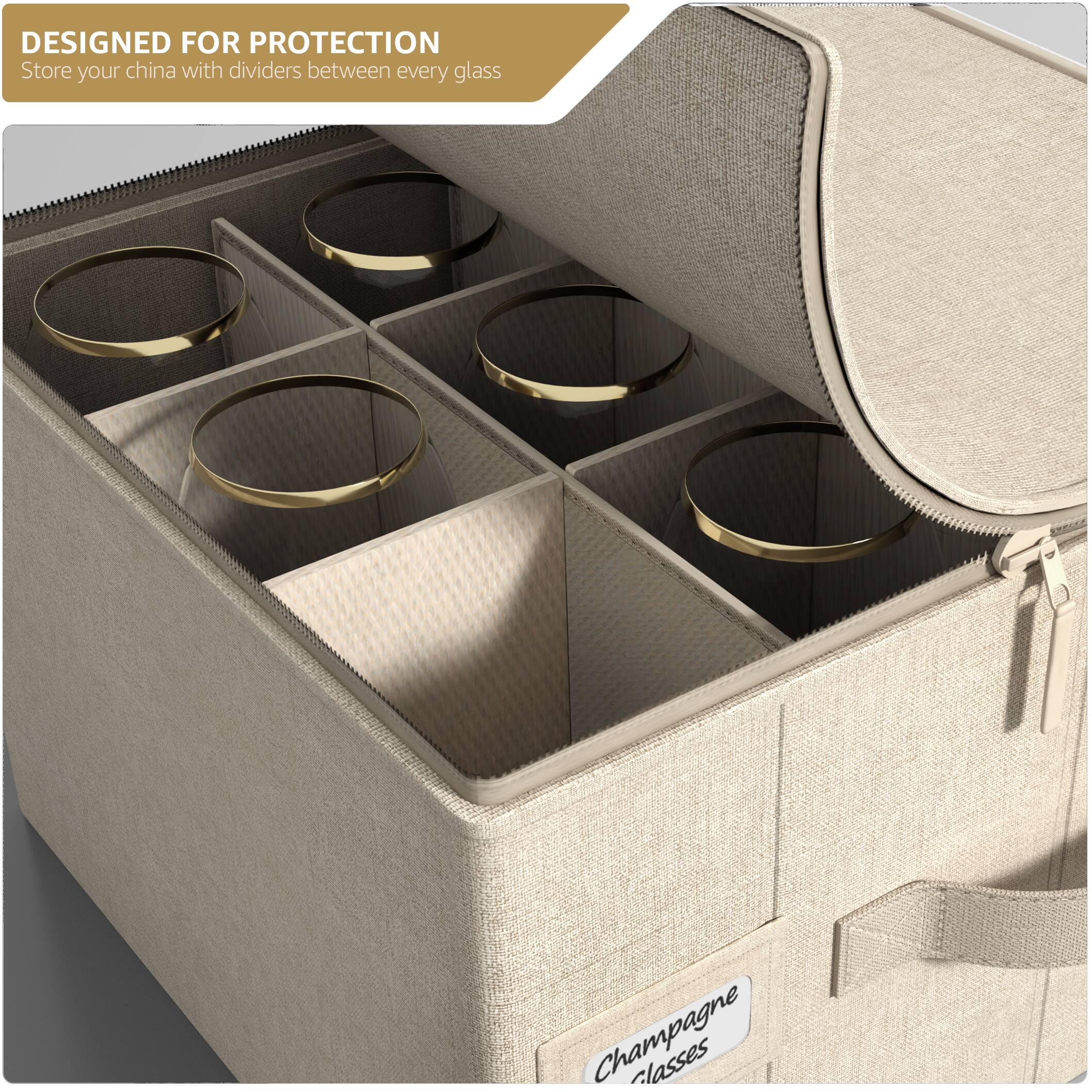 DESIGNED FOR PROTECTION  
Store your china with dividers between every glass  

Champagne glasses