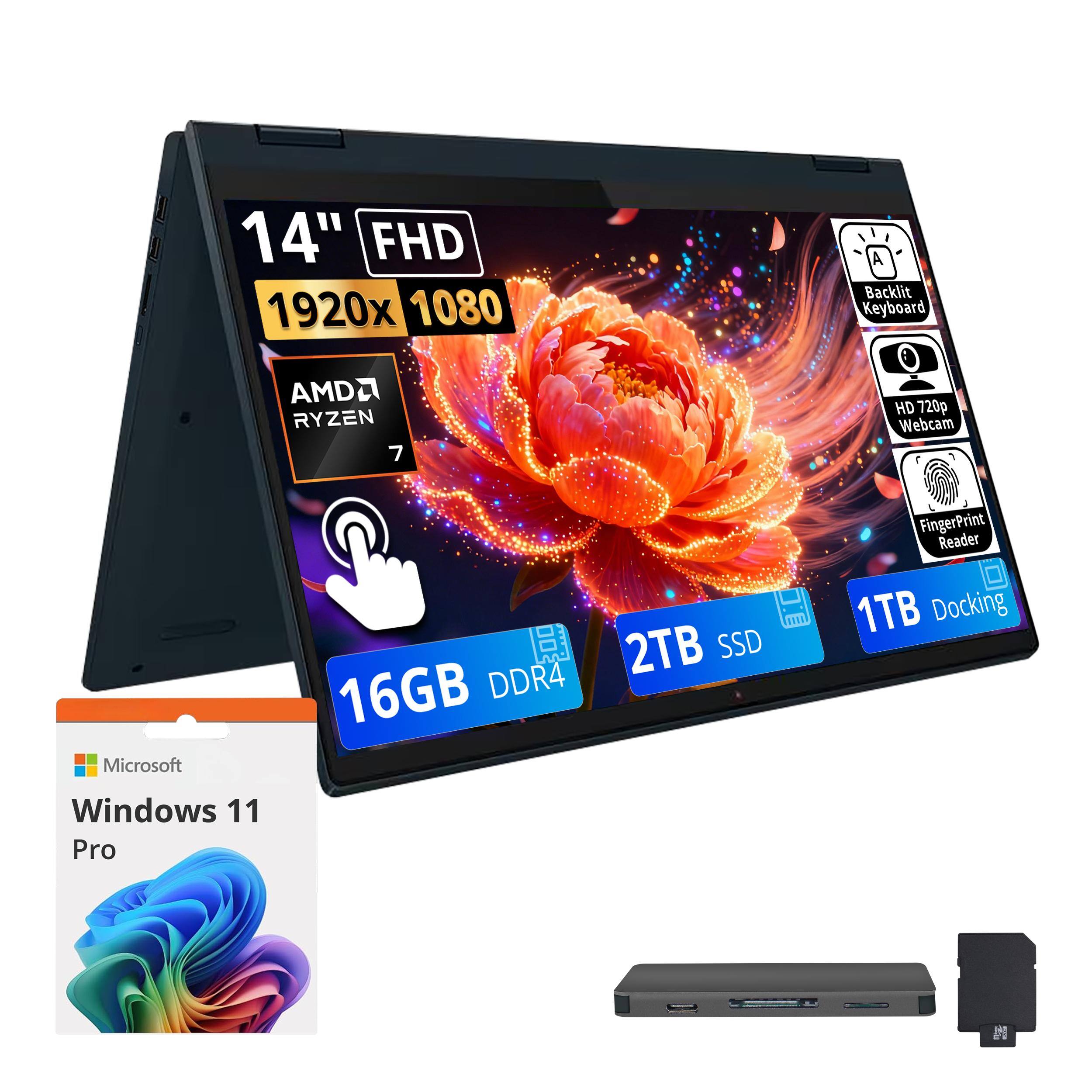 14" FHD 1920x1080  
Backlit Keyboard  
AMD Ryzen 7  
HD 720p Webcam  
Microsoft Windows 11 Pro  
2TB SSD 16GB DDR4  
Fingerprint Reader 1TB Docking