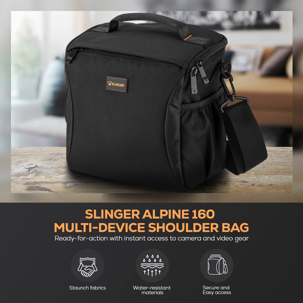 SLINGER ALPINE 160 MULTI-DEVICE SHOULDER BAG

Ready-for-action with instant access to camera and video gear

Staunch fabrics
Water-resistant materials
Secure and Easy access
