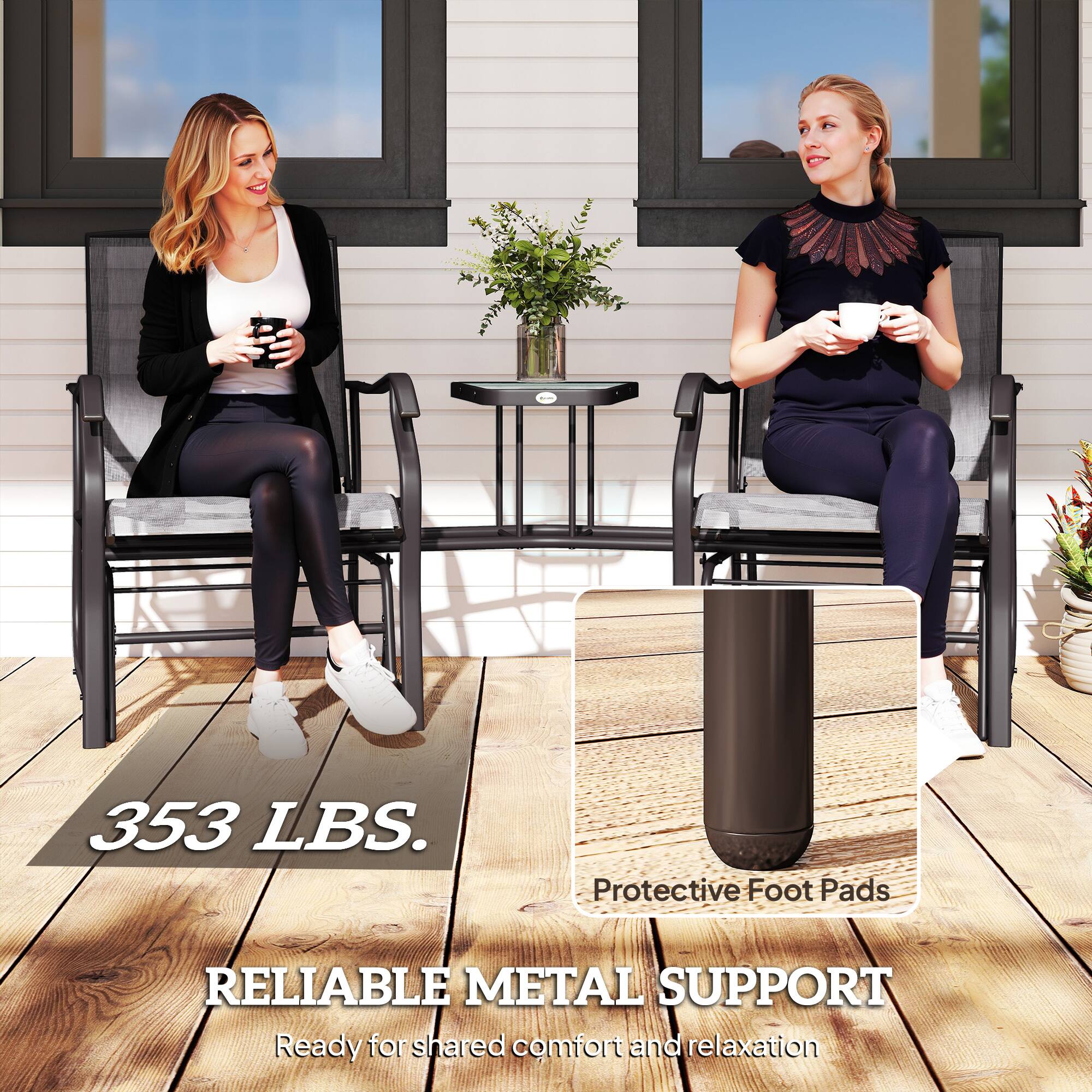 353 LBS.  
RELIABLE METAL SUPPORT  
Ready for shared comfort and relaxation  

Protective Foot Pads