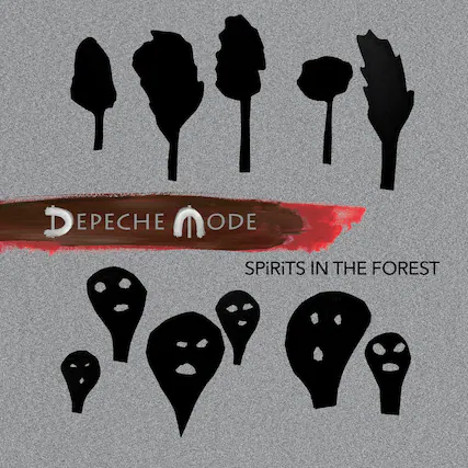 DEPECHE MODE
SPIRITS IN THE FOREST