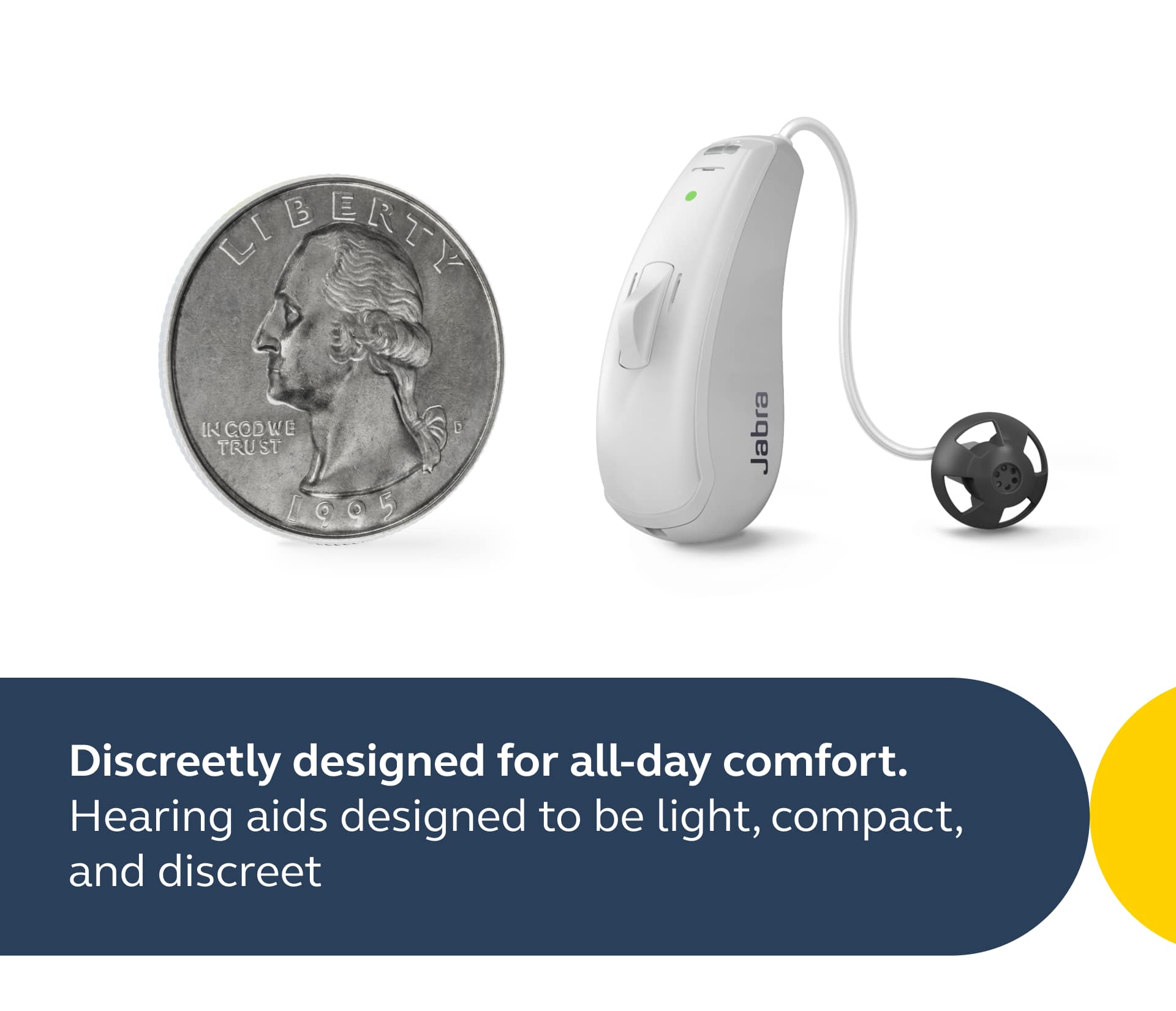 Liberty in God we trust. Discreetly designed for all-day comfort. Hearing aids designed to be light, compact, and discreet.