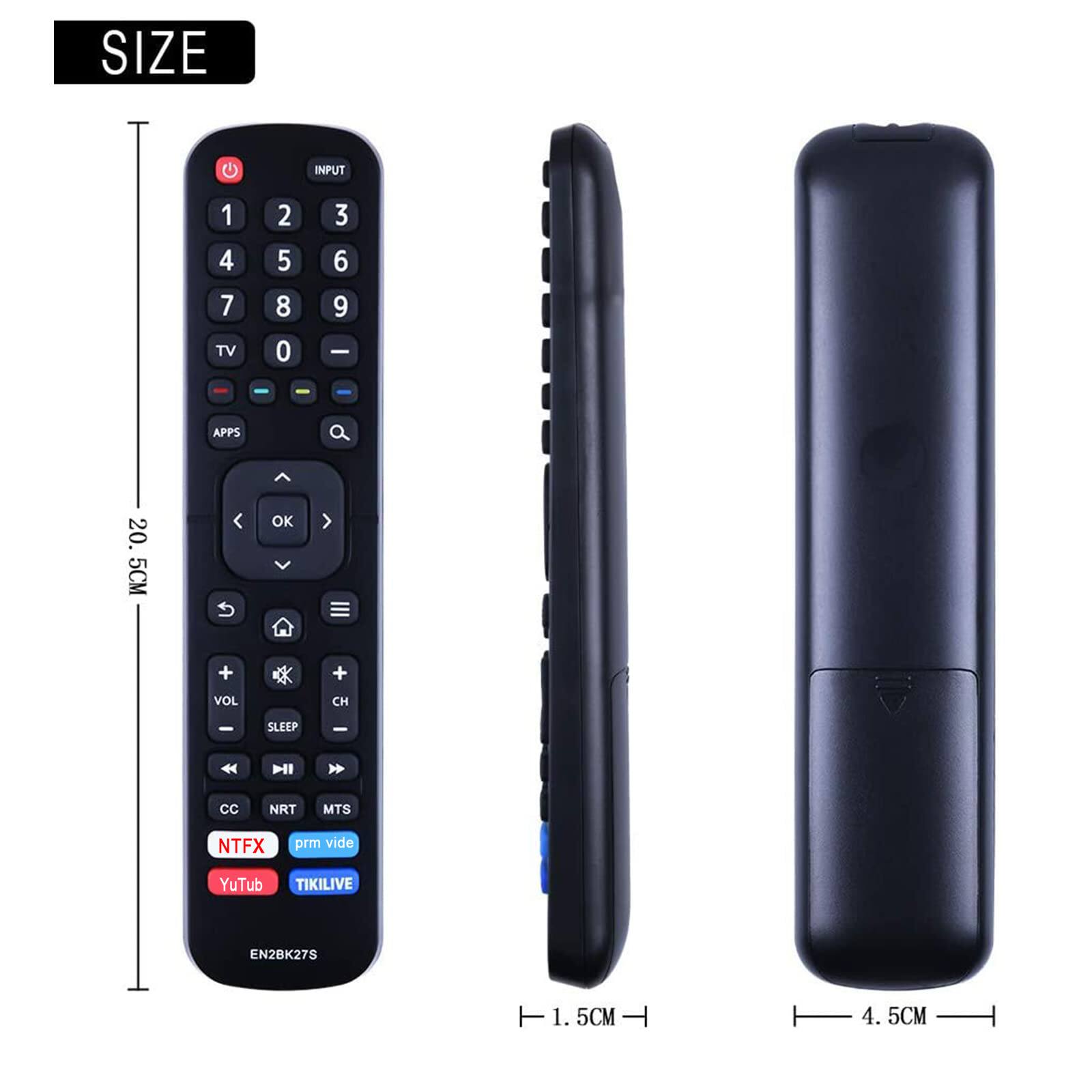 SIZE
INPUT
1
2
3
4
5
6
7 TV
8 0
9 -
-
APPS
20.5CM

^ OK
+
+
VOL
CH
SLEEP
-

CC
NRT
MTS
NTFX
prm vide
YuTub
TIKILIVE
EN2BK27S
1.5CM
4.5CM