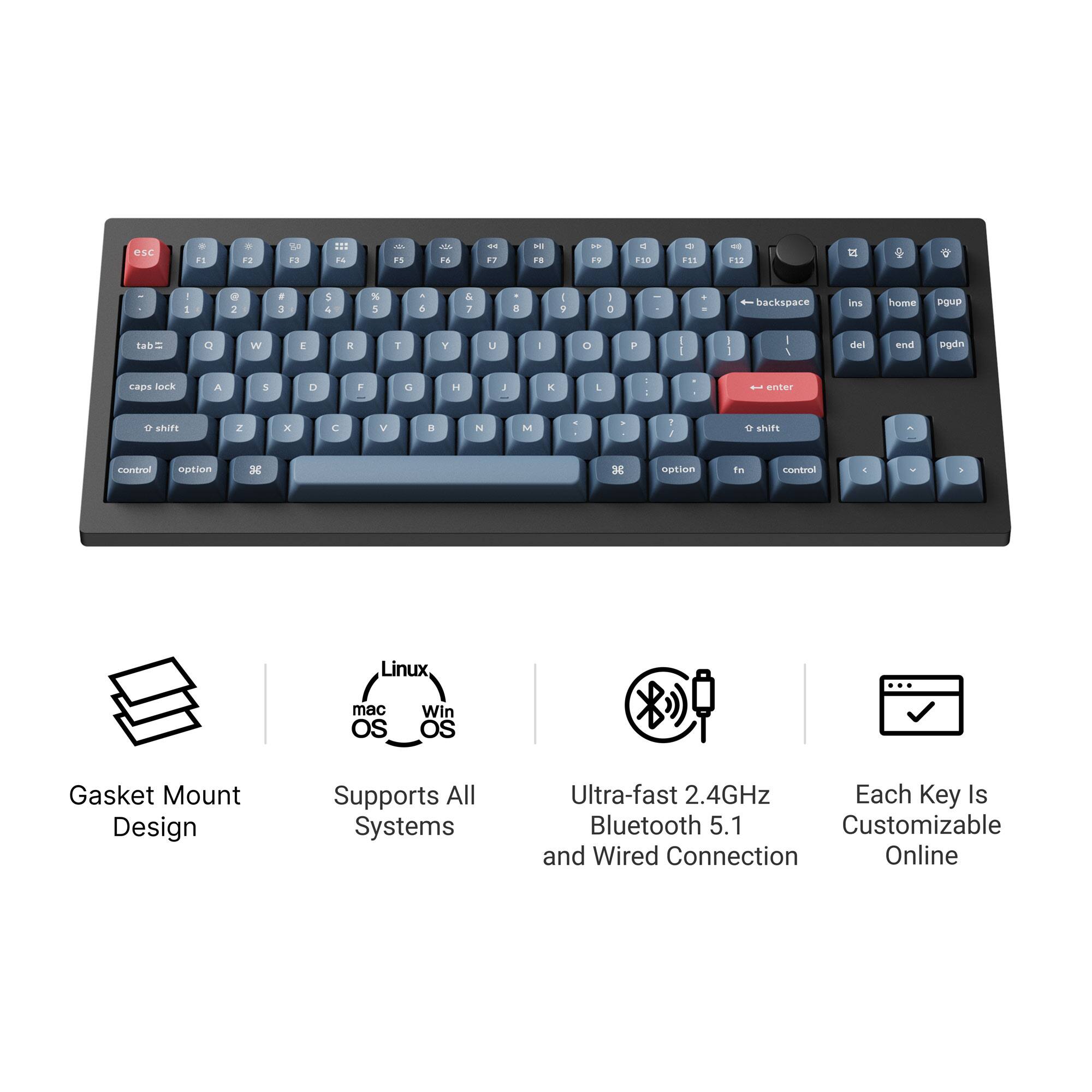 S F1 . 1. Me 1. 1n 14 - 1 A 1s  . F. 1. . 19 . 110 FLL - 12  I 1  2 a 3 1 4 N 5 + 4 & 1 a I 1 - 0 - backspace ins home pgup Fab  w I i 1 Y U 1 O ? I I - - I I dell end pgdn sAps kock a 1 .  d. 1 1  4 - - a - enter 1 shir 2 K C 2 . 7 M . -   shITs controi option H 36 sption tn control . 1 Linux mac OS Win OS Gasket Mount Design Supports All Systems Ultra-fast 2.4GHz Each Key Is Bluetooth 5.1 Customizable and Wired Connection Online