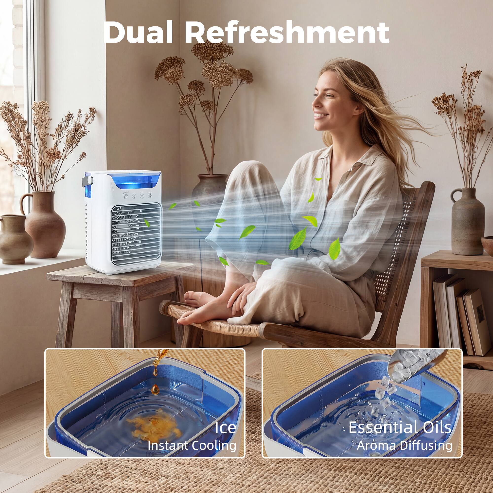 Dual Refreshment  
Ice Instant Cooling  
Essential Oils Aroma Diffusing