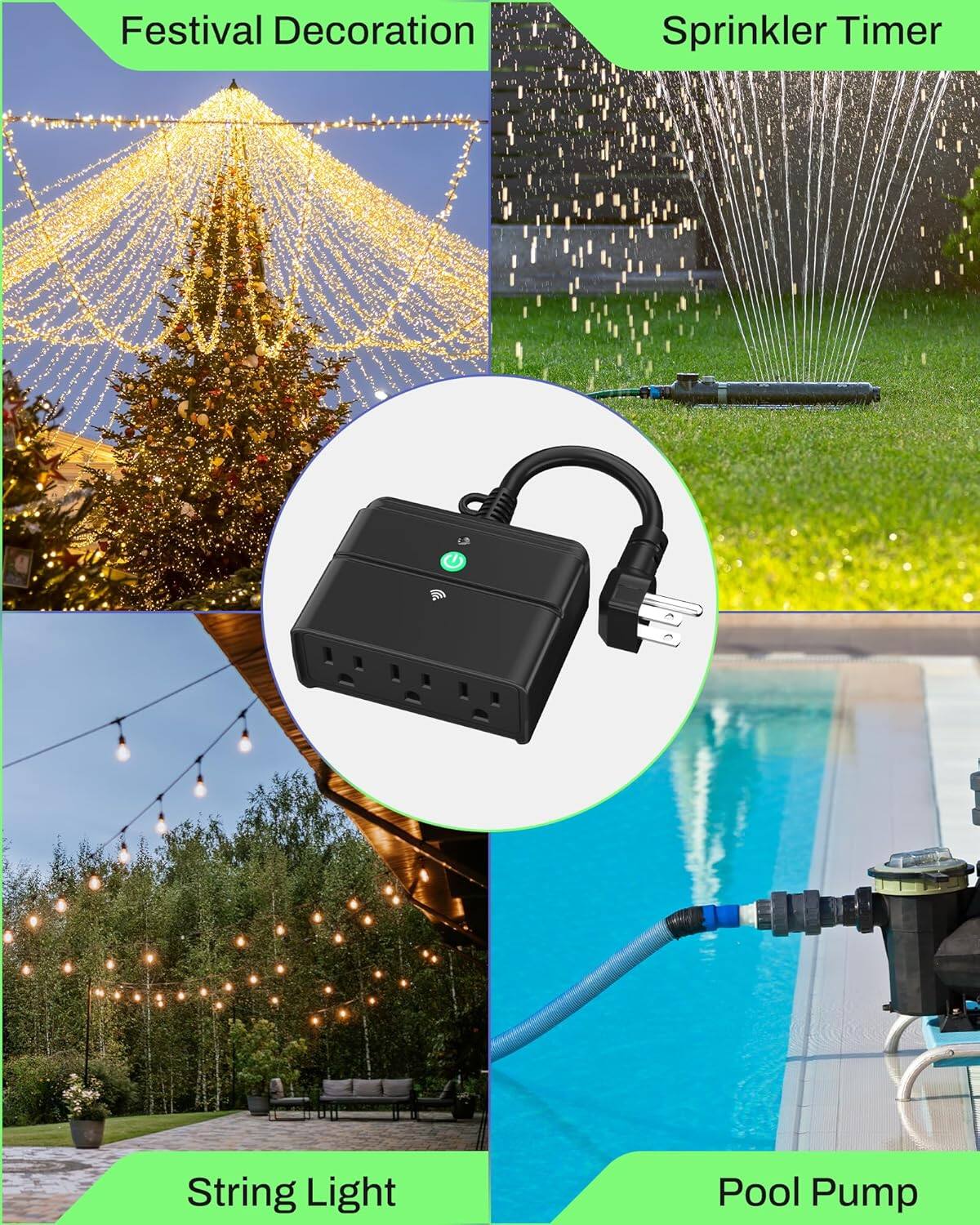 Festival Decoration  
Sprinkler Timer  
String Light  
Pool Pump