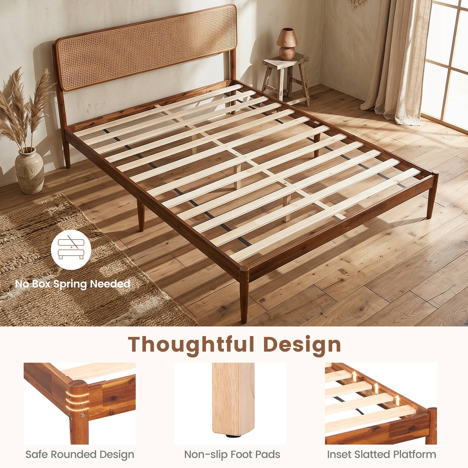 No Box Spring Needed  
Thoughtful Design  
Safe Rounded Design  
Non-slip Foot Pads  
Inset Slatted Platform