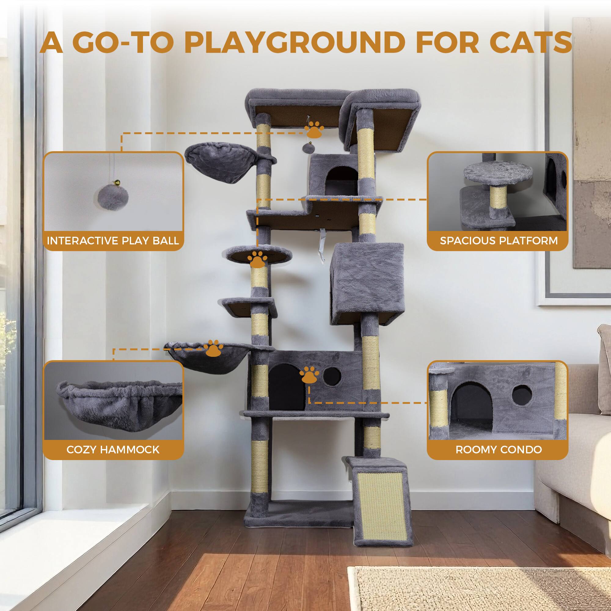 A GO-TO PLAYGROUND FOR CATS

- INTERACTIVE PLAY BALL
- SPACIOUS PLATFORM
- COZY HAMMOCK
- ROOMY CONDO