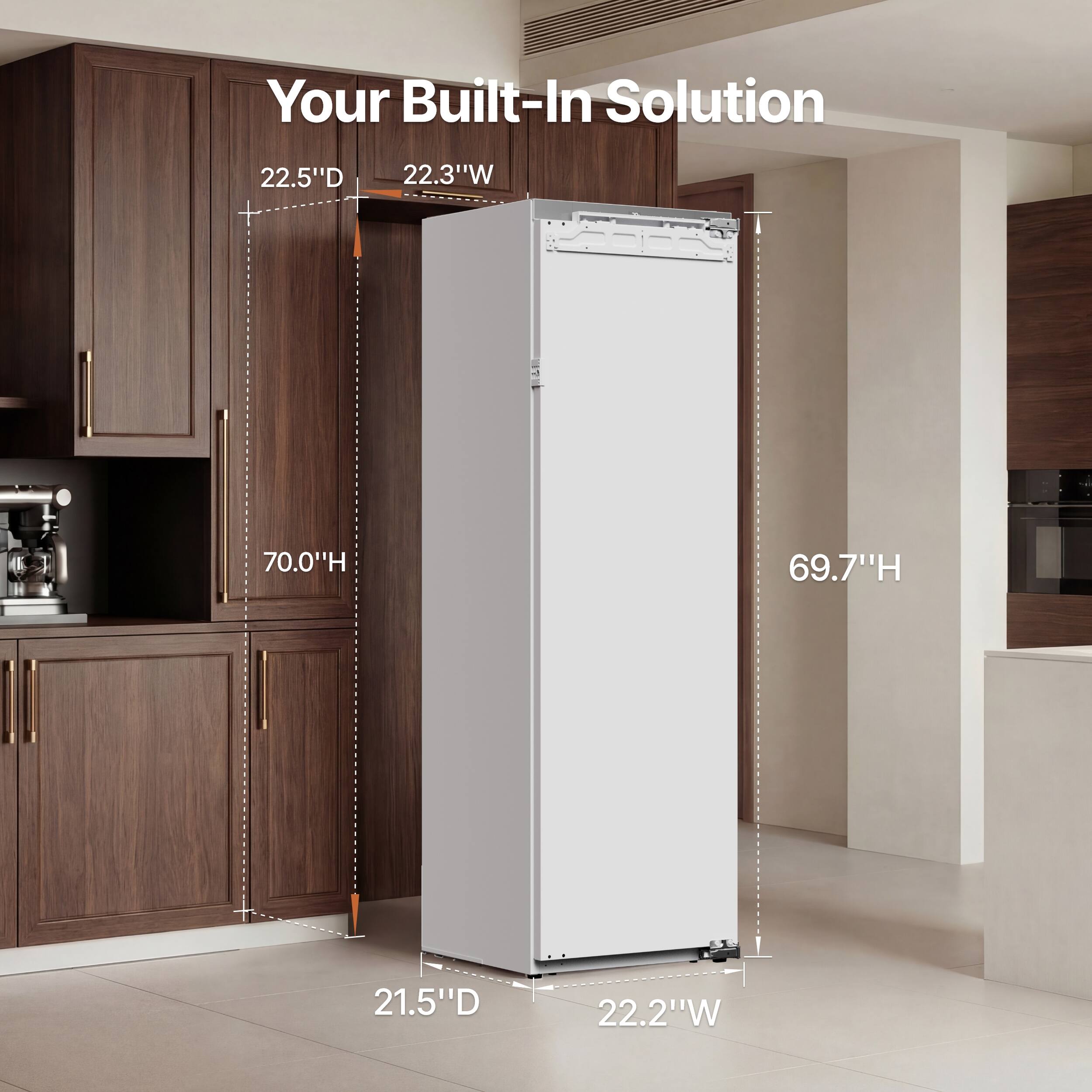 Your Built-In Solution  
22.5"D  
22.3"W  
70.0"H  
69.7"H  
21.5"D  
22.2"W