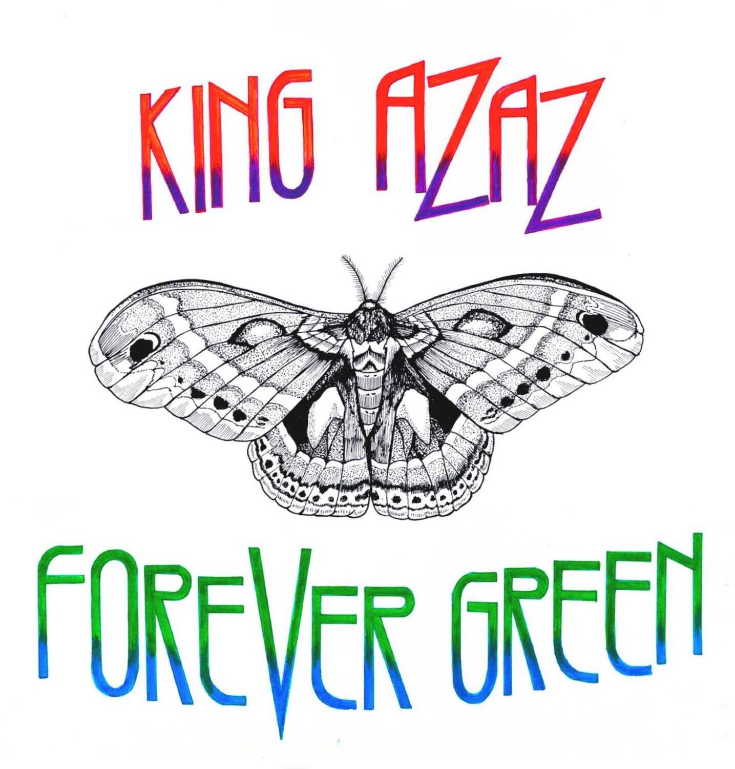 KING AZAZ  
FOREVER GREEN