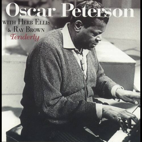 Oscar Peterson  
with Herb Ellis & Ray Brown  
Tenderly
