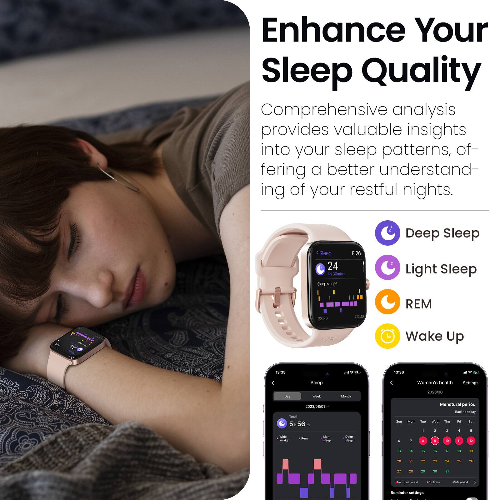 Enhance Your Sleep Quality

Comprehensive analysis provides valuable insights into your sleep patterns, offering a better understanding of your restful nights.

Sleep 24 4 10ms  
Sleep mom 8:26  
Deep Sleep  
Light Sleep  
REM  
Wake Up 19:05  
Sleep Women's health Settings  
Menstrual period  
Reminder settings