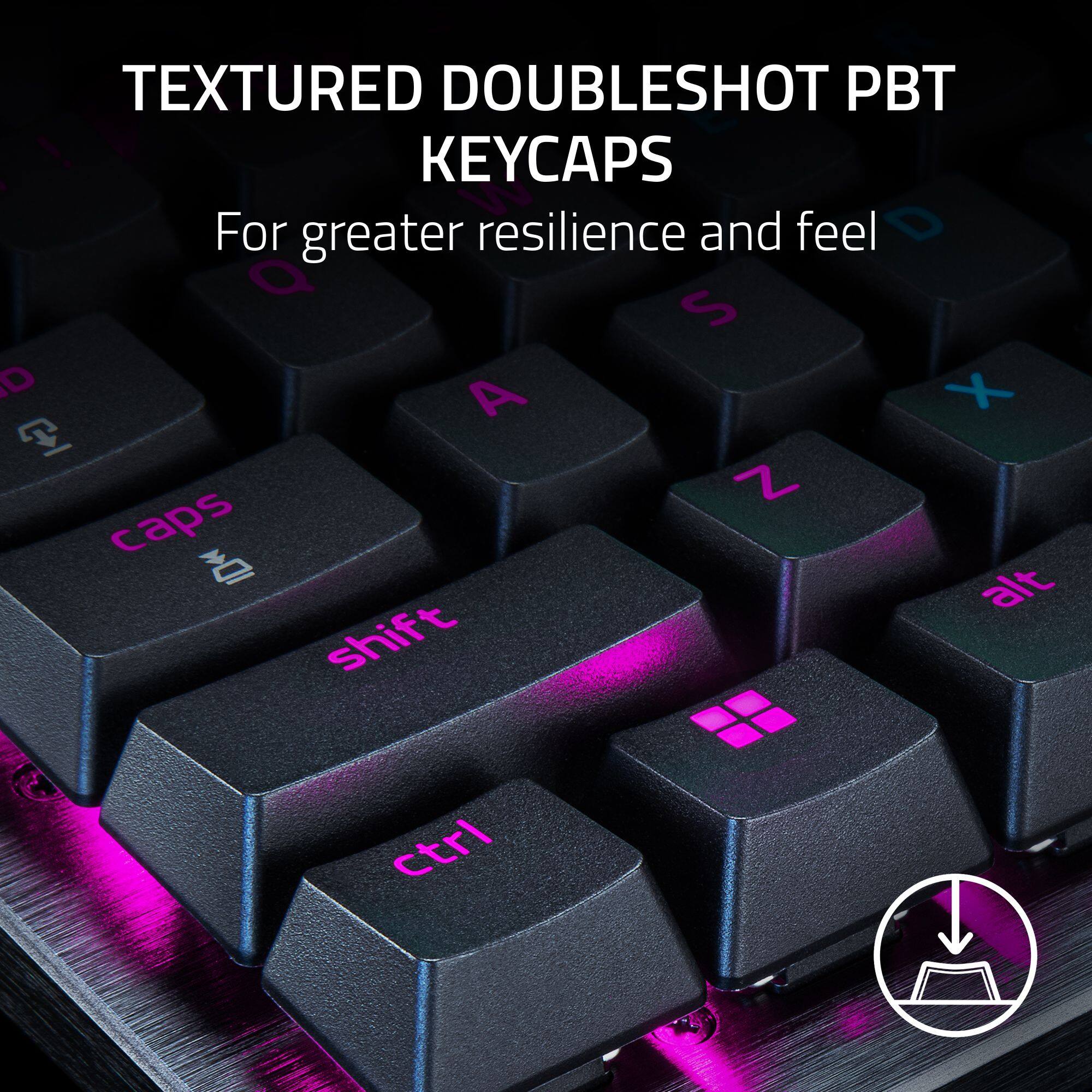 Textured DoubleShot PBT Keycaps for greater resilience and feel.