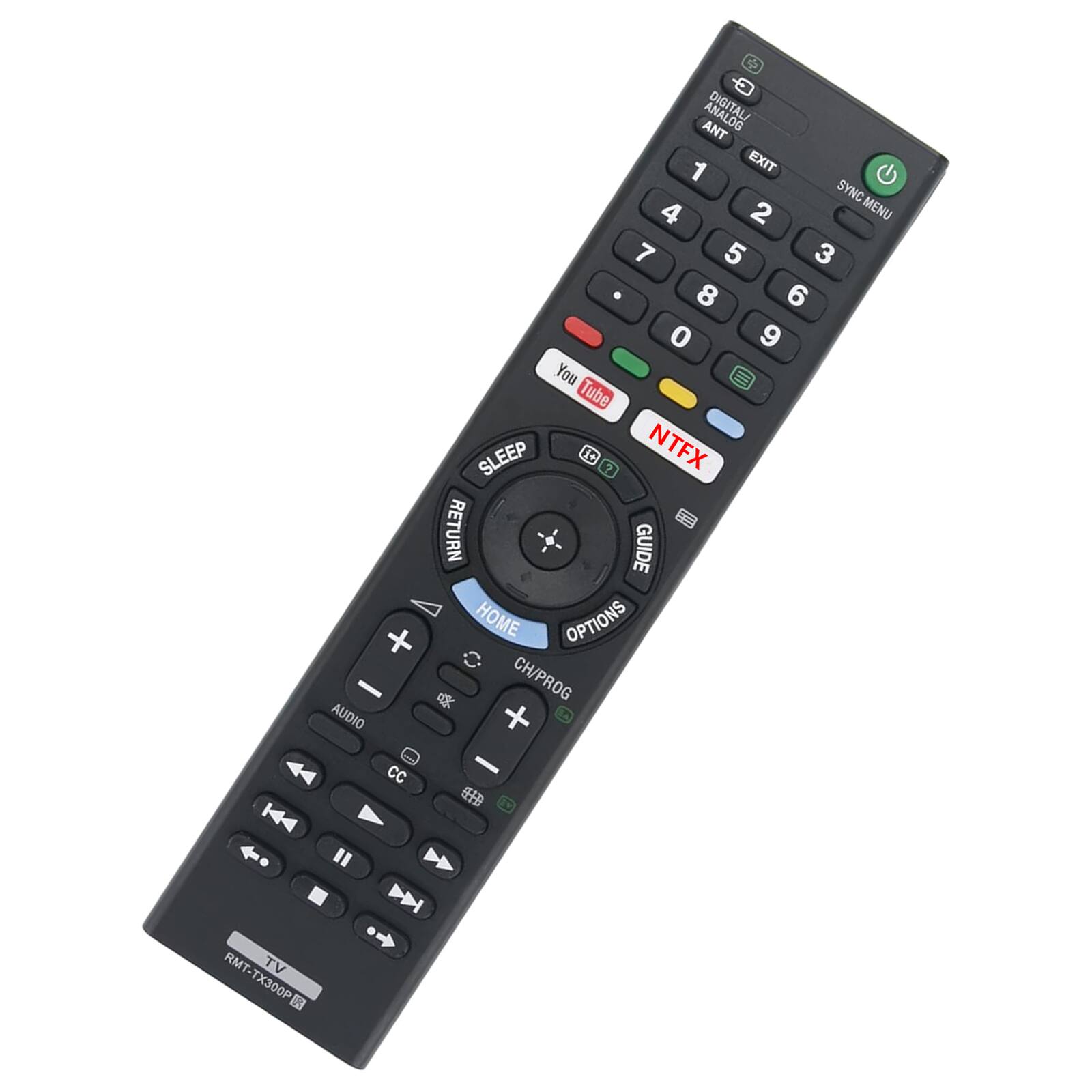 - AUDIO DIGITAL ANT 1 EXIT SYNC 4 2 MENU 7 5 3 . 8 6 0 9  
- You Tube SLEEP t NTFX RETURN GUIDE HOME OPTIONS CH/PROG CC  
- TV RMT-TX300P