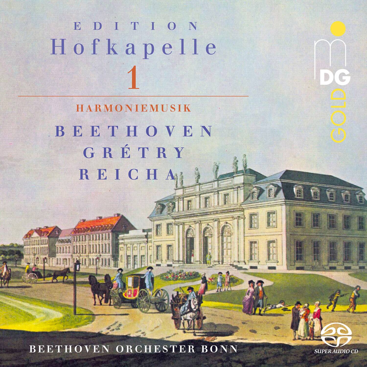 EDITION Hofkapelle 1  
HARMONIEMUSIK  
BEETHOVEN  
GRÉTRY  
REICHARDT  

BEETHOVEN ORCHESTER BONN  

DG GOLD  
SUPER AUDIO CD