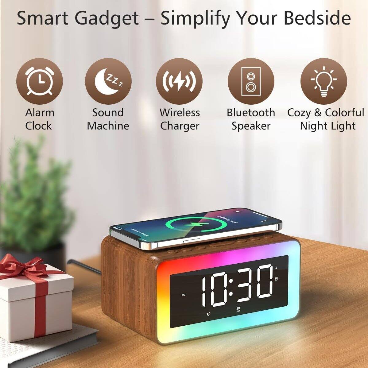 Smart Gadget – Simplify Your Bedside

- Alarm Clock
- Sound Machine
- Wireless Charger
- Bluetooth Speaker
- Cozy & Colorful Night Light

10:30