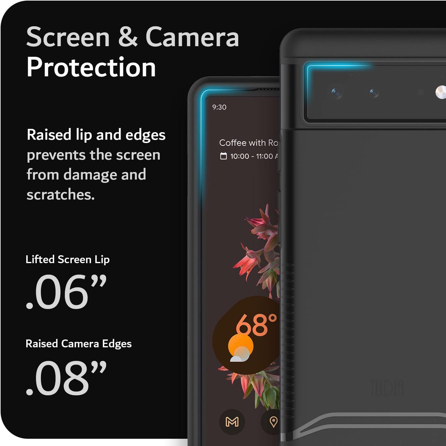 Screen & Camera Protection

Raised lip and edges prevents the screen from damage and scratches.

Lifted Screen Lip .06"

Raised Camera Edges .08"